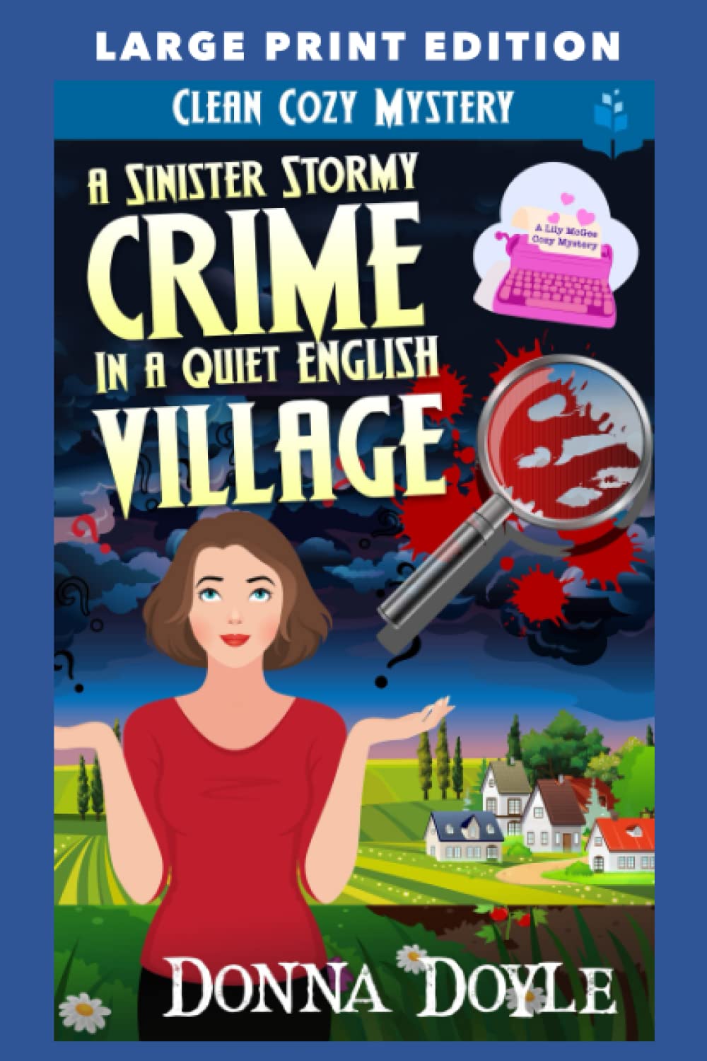 A Sinister Stormy Crime in a Quiet English Village: LARGE PRINT EDITION