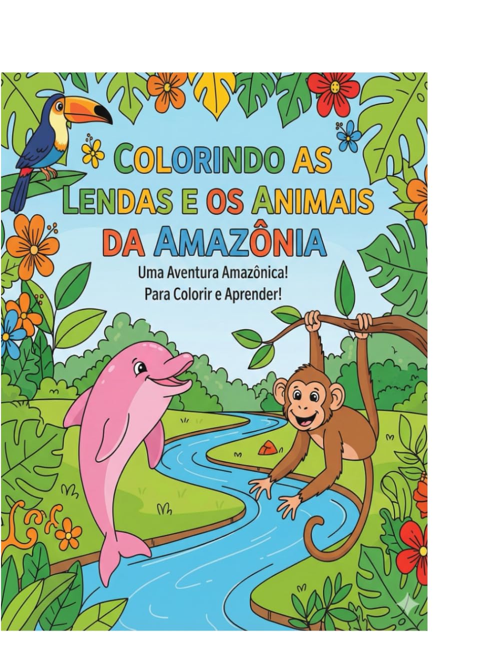 Colorindo Lendas e Animais da Amazônia: Um passeio mágico pela maior floresta do mundo