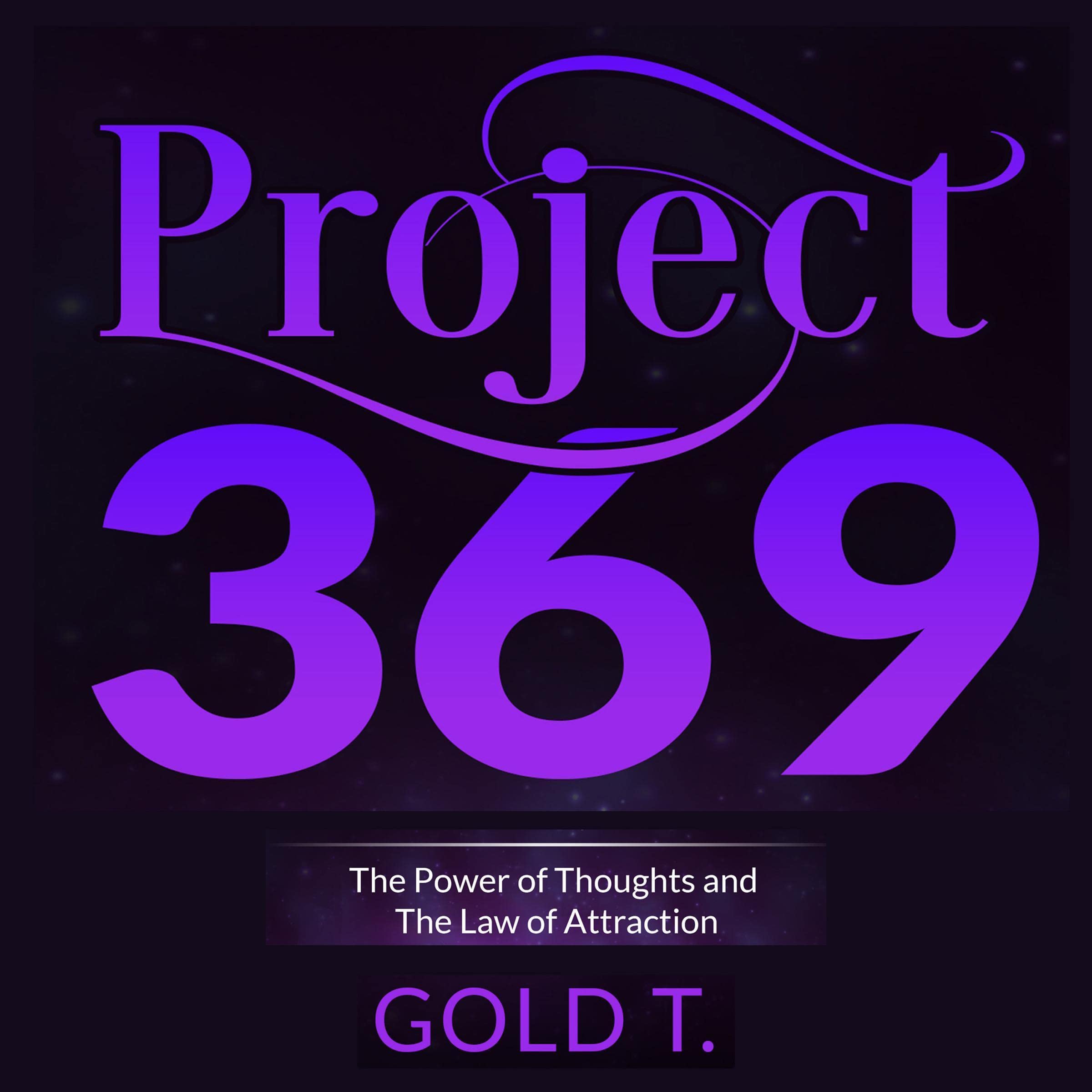 Project 369: The Power of Thoughts and the Law of Attraction