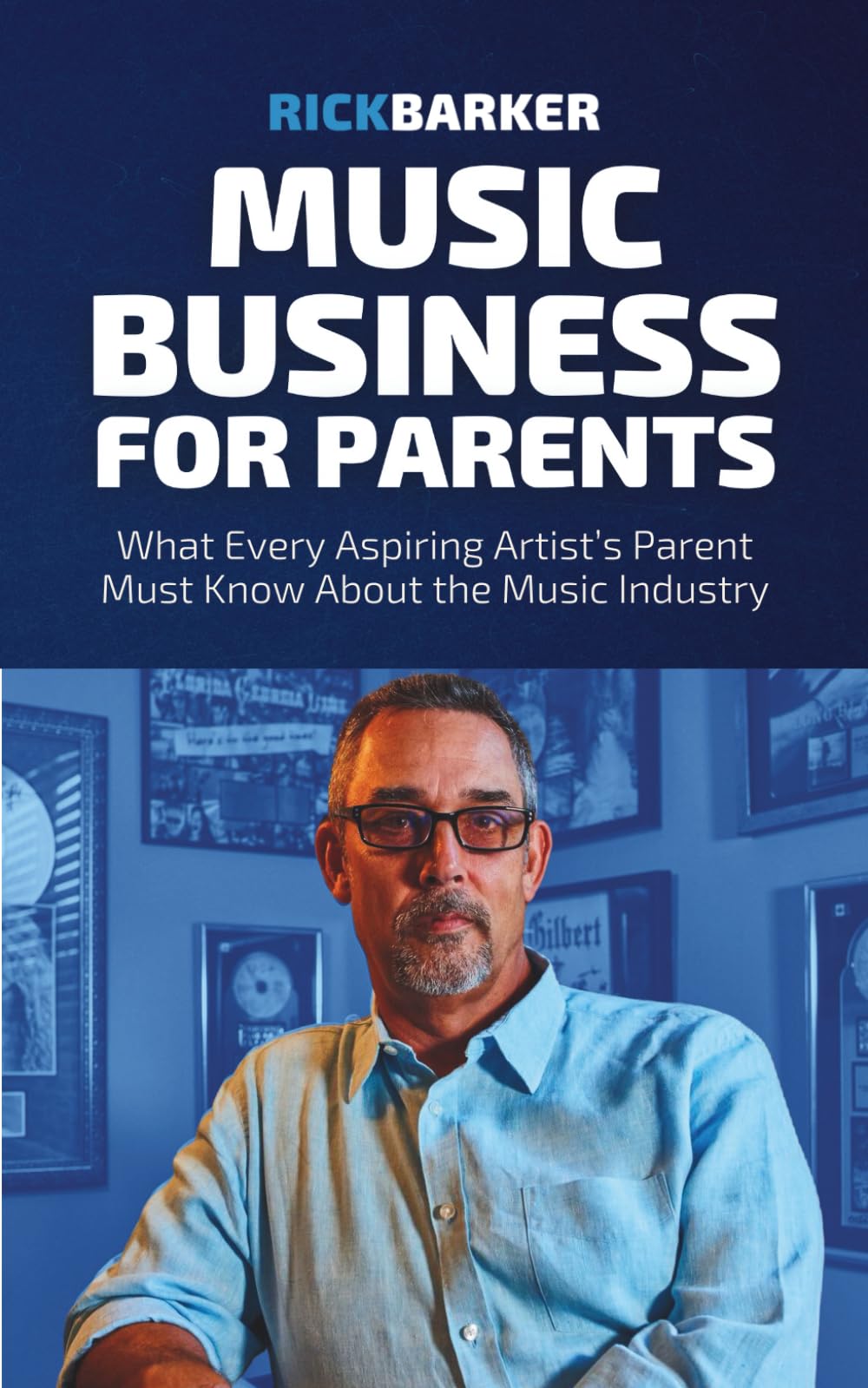 Music Business for Parents: What Every Aspiring Artist’s Parent Must Know About The Music Industry