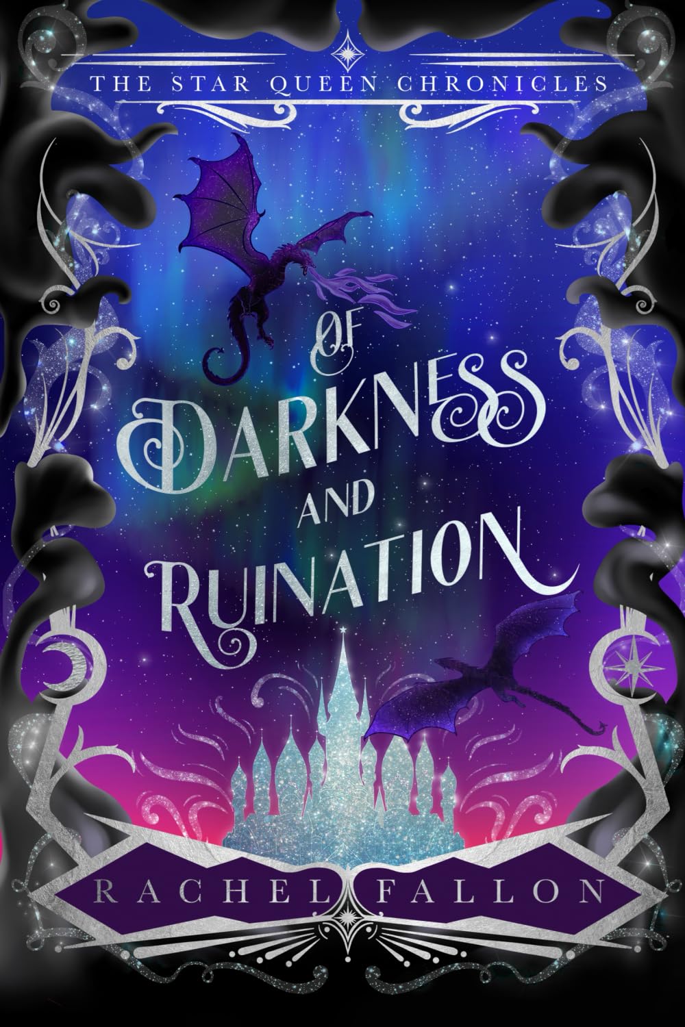 Of Darkness and Ruination: 1 (The Star Queen Chronicles)