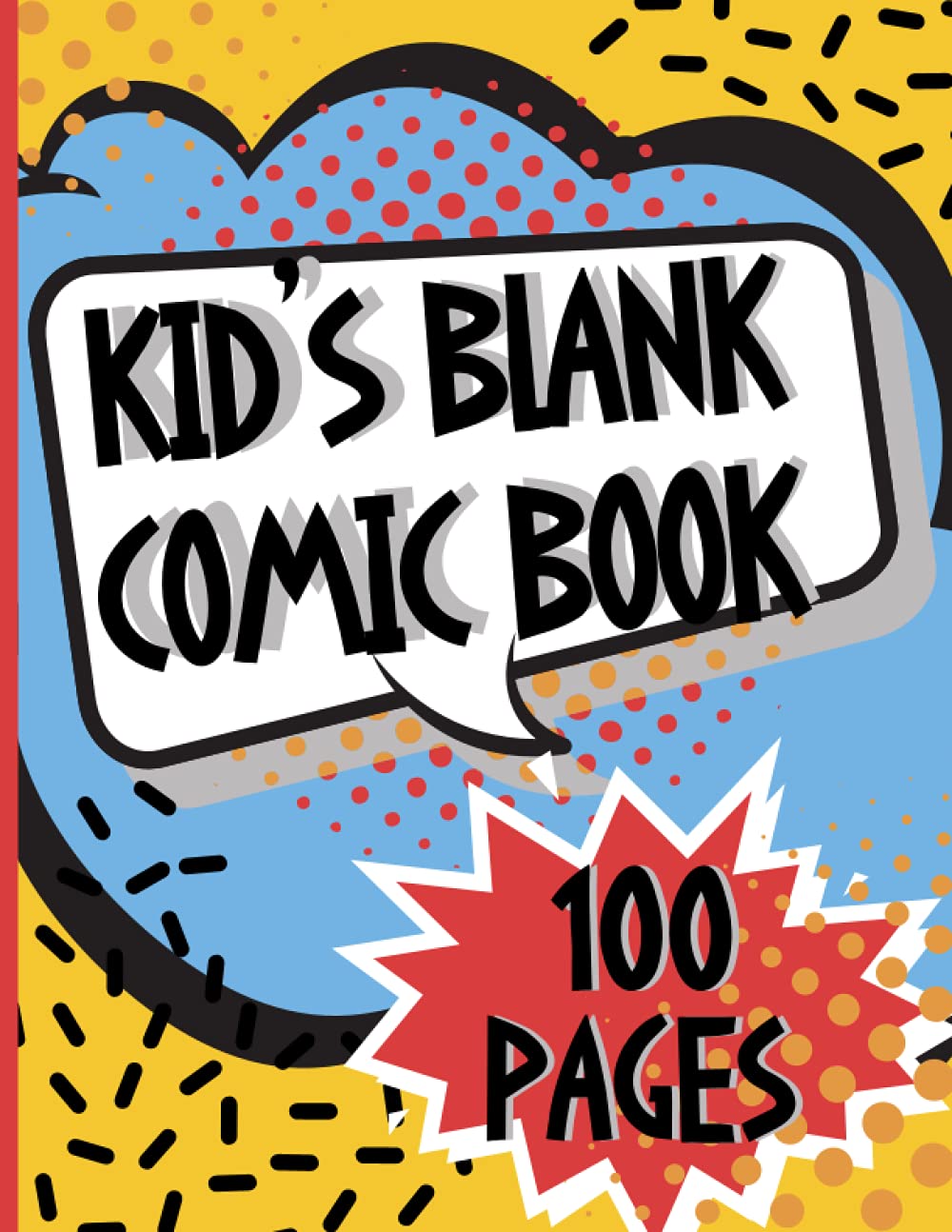 Kid's Blank Comic Book: Comic Book Template Sheets, Draw Your Own Comic Book! (Activity Books for Kids and Teens)