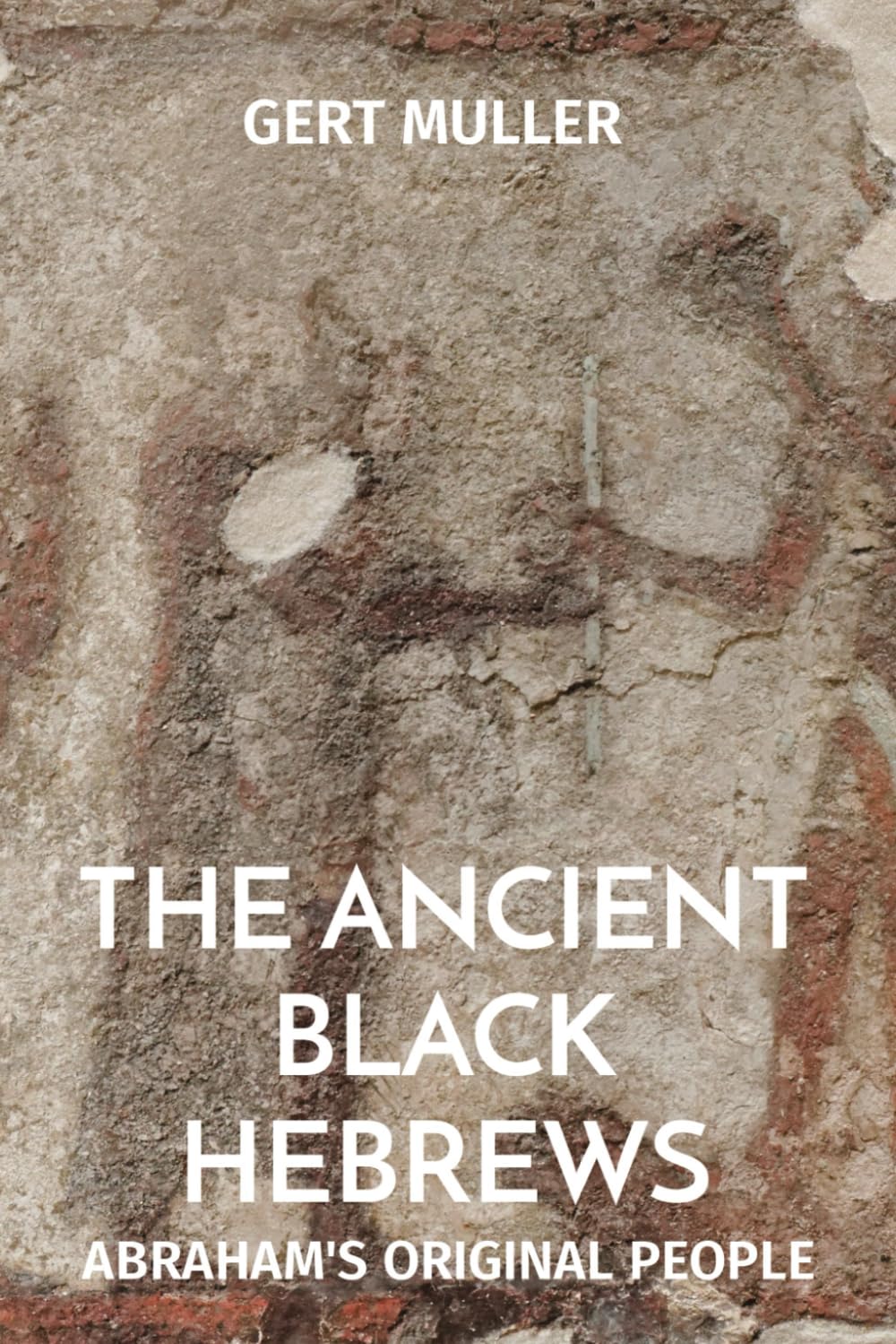 The Ancient Black Hebrews (Colour): Abraham's Original People