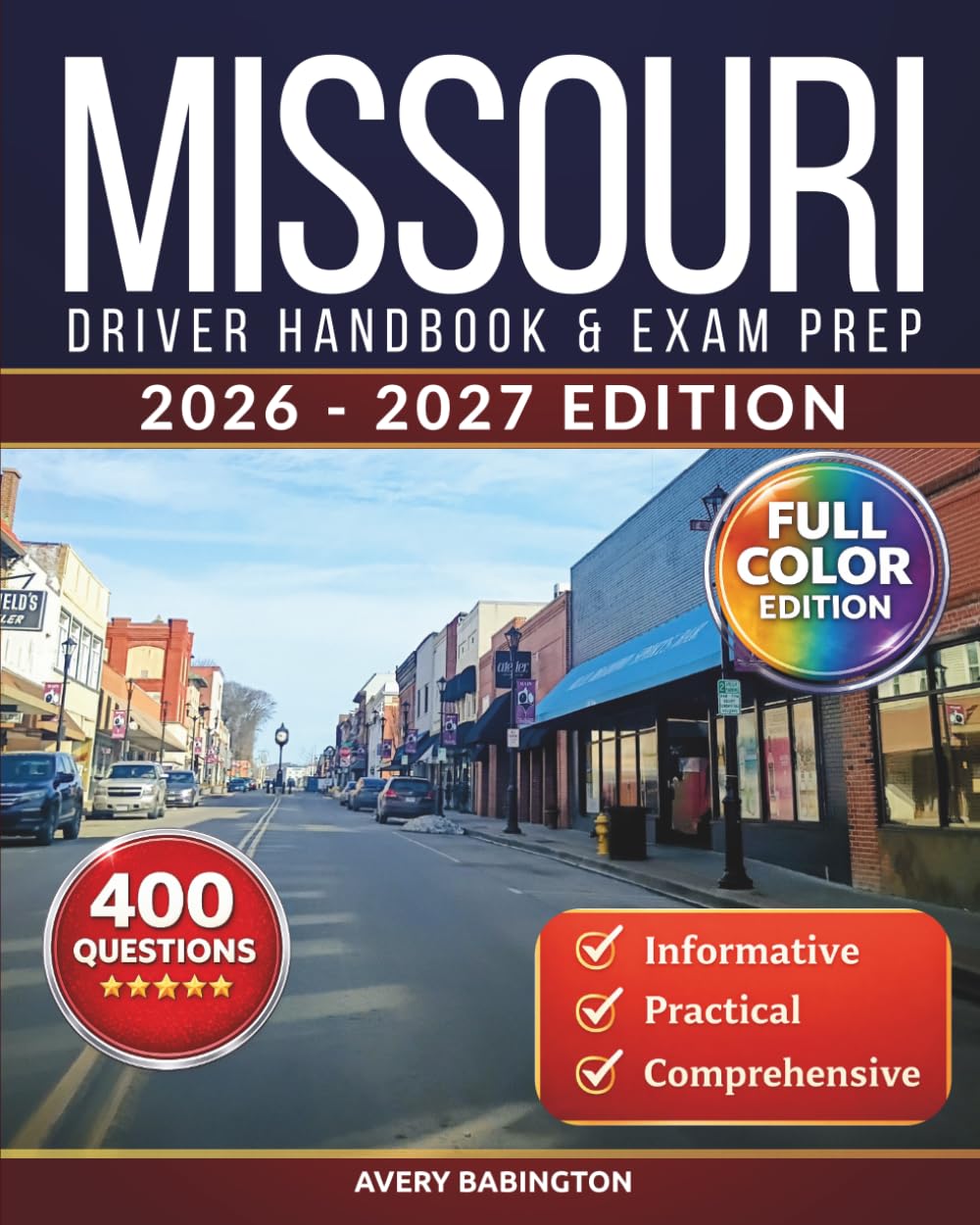 Missouri Driver Handbook & Exam Prep: 400 Practice Questions, Road Signs Guide & Complete Study Manual for the Missouri DOR Permit Test (FULL COLOR EDITION)