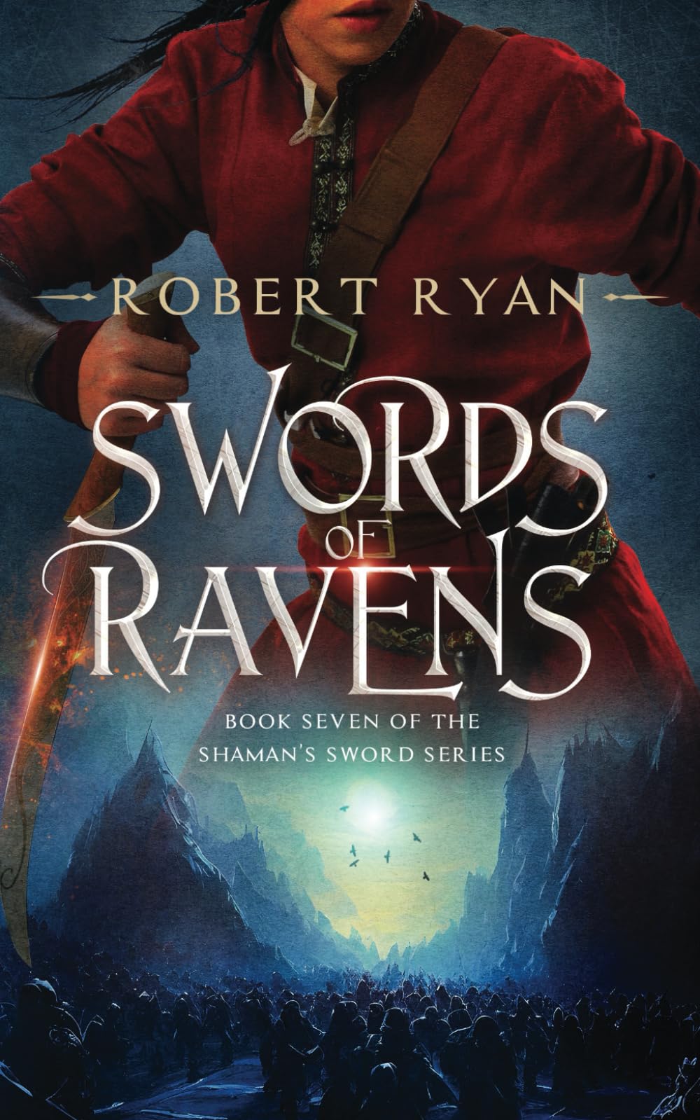 Swords of Ravens: 7 (The Shaman's Sword Series)