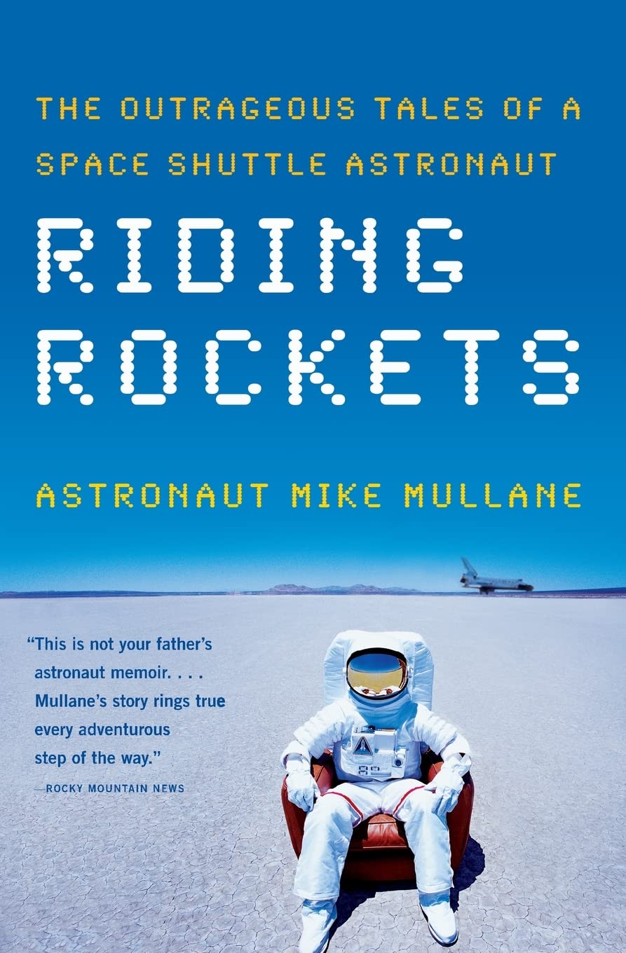 Book: Riding Rockets The Outrageous Tales of a Space Shuttle Astronaut