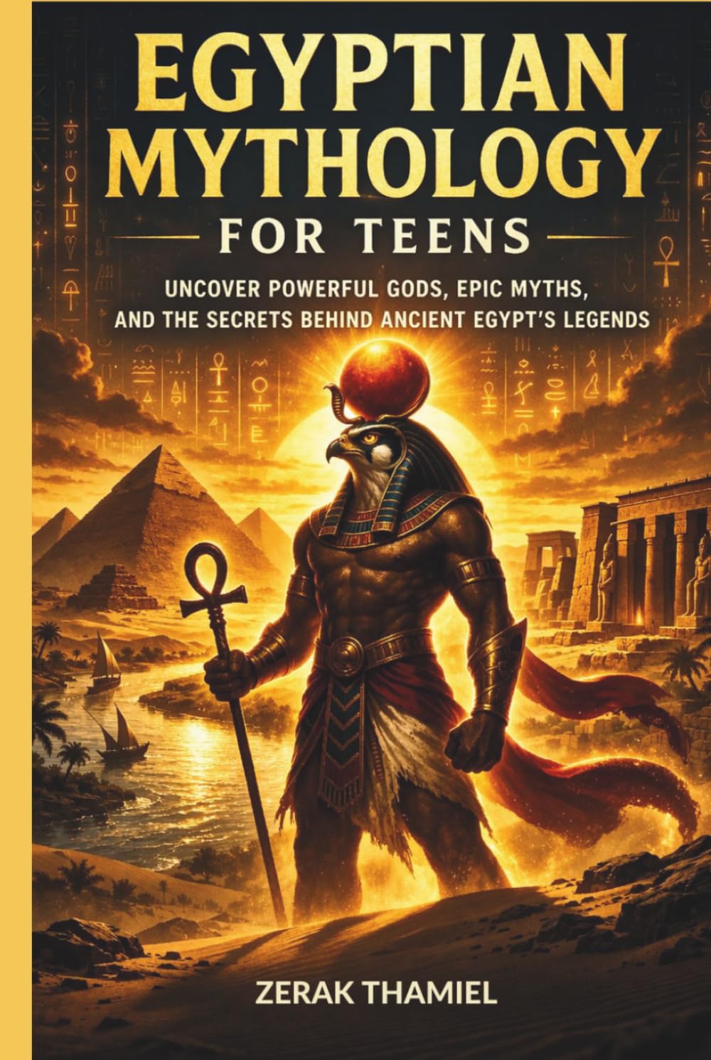 Egyptian Mythology for Teens: Uncover Powerful Gods, Epic Myths, and the Secrets Behind Ancient Egypt’s Legends
