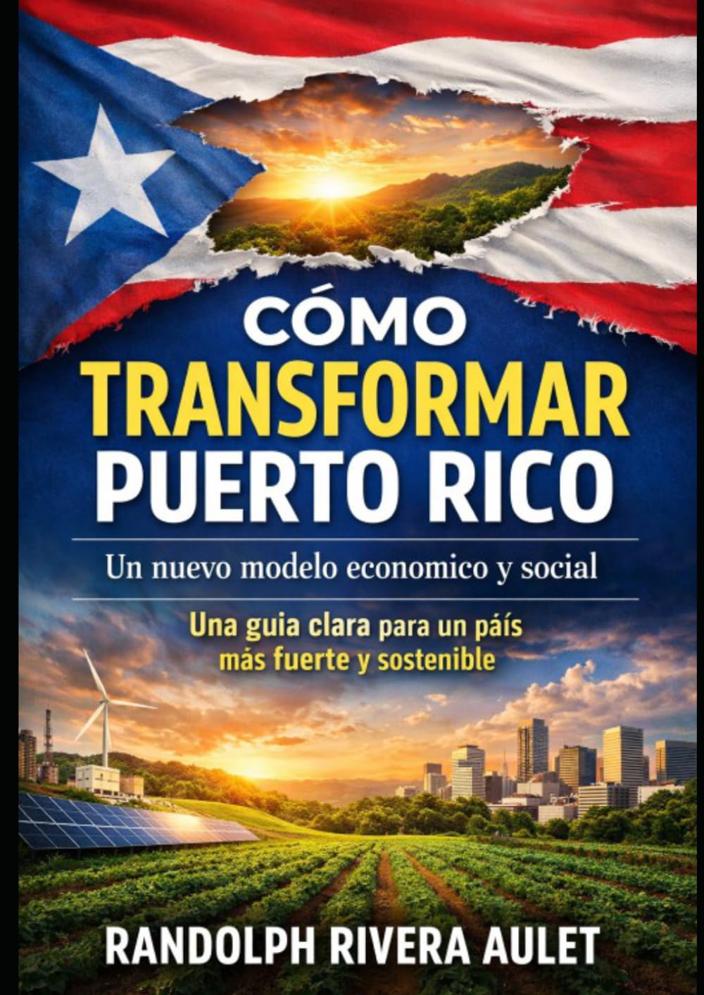 Cómo transformar Puerto Rico: Un nuevo modelo económico y social