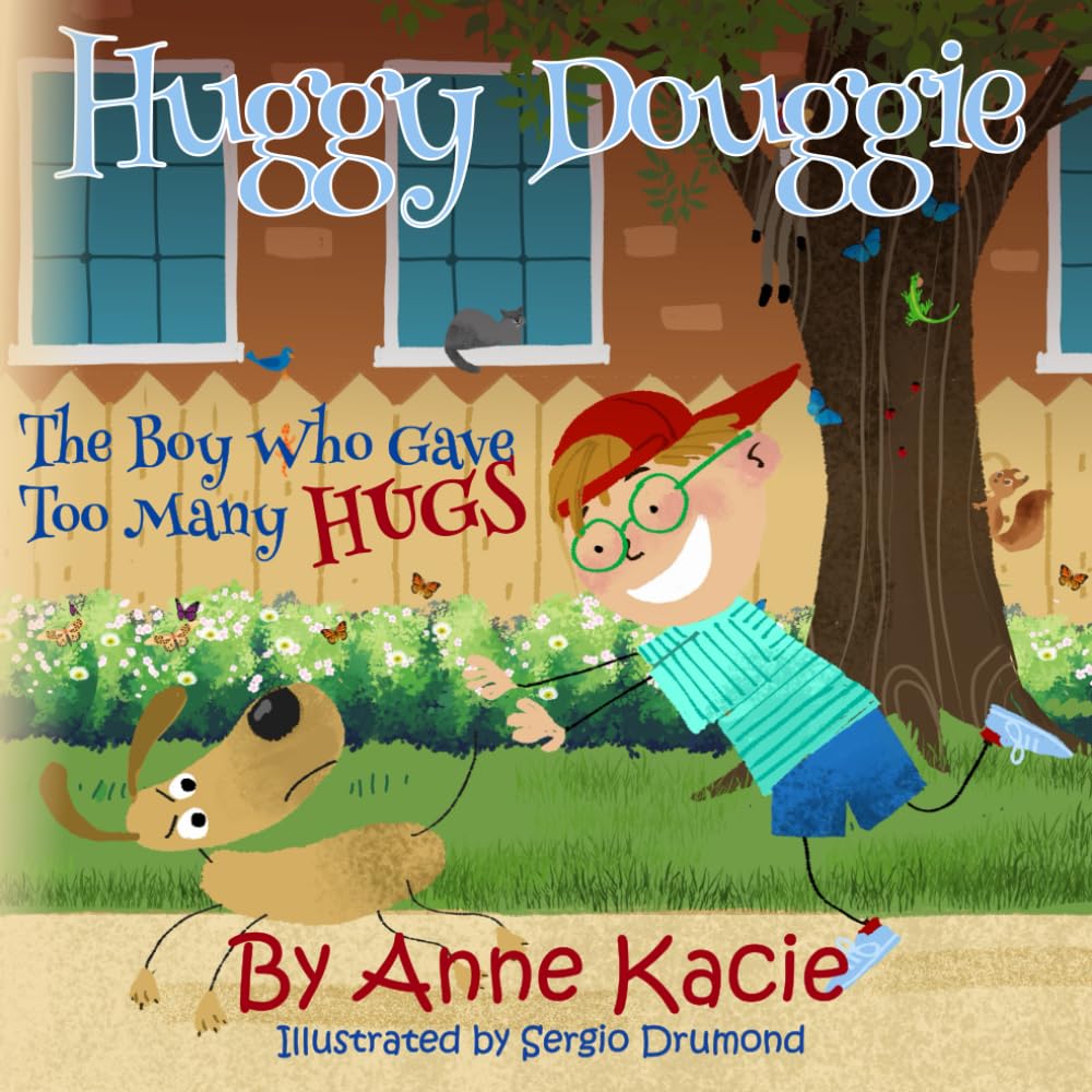 Huggy Douggie: The Boy Who Gave Too Many Hugs