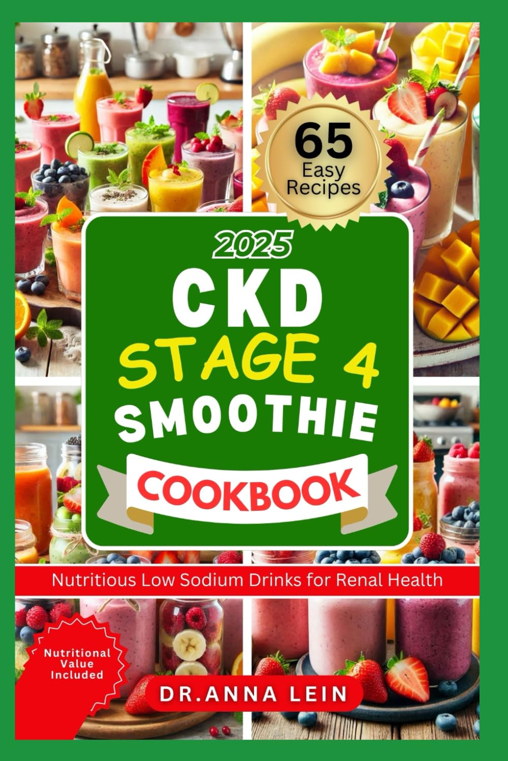 CKD STAGE 4 SMOOTHIE COOKBOOK: Delicious Low-Sodium Drinks for Chronic Kidney Disease Management and Control