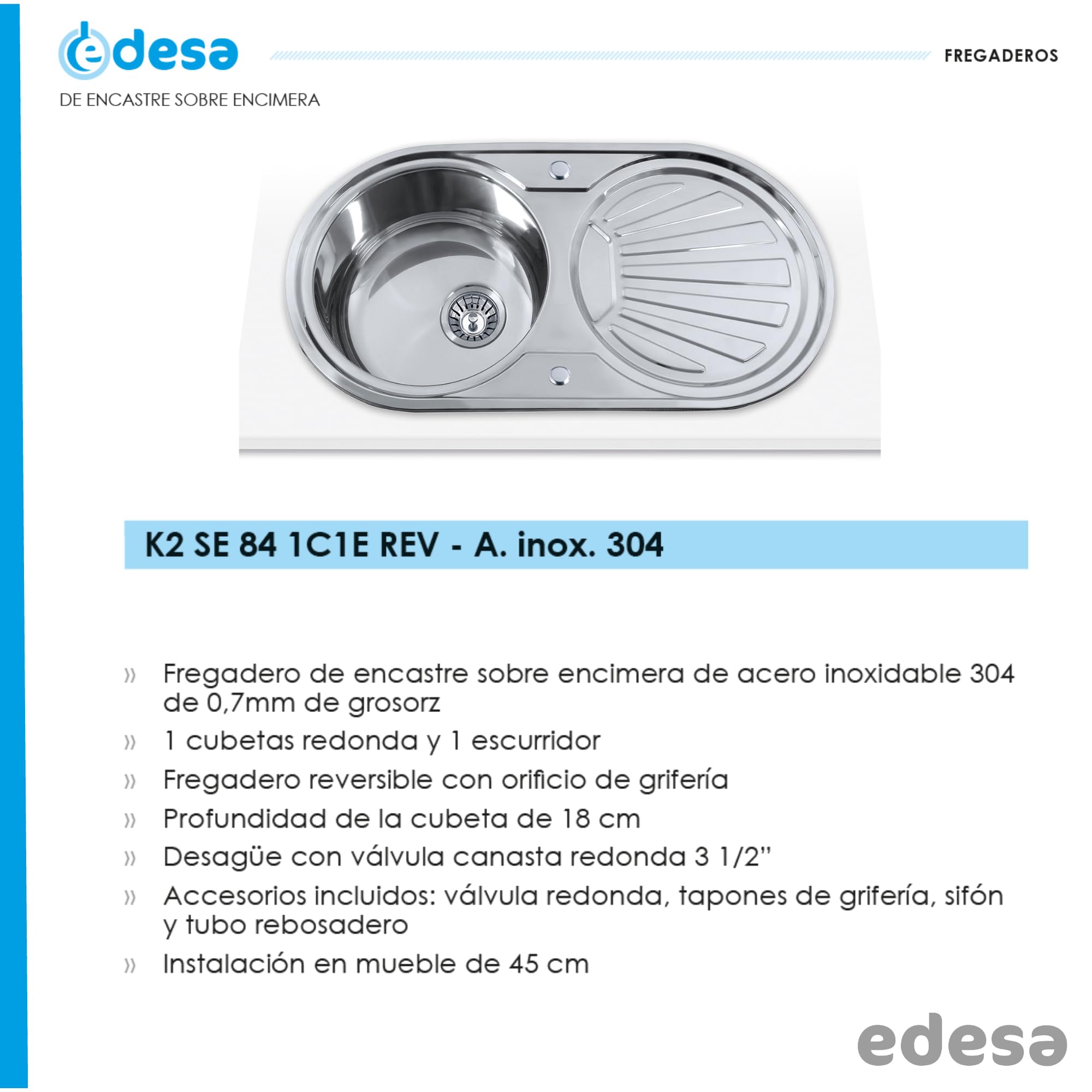 Edesa Fregadero Sobre Encimera K2 SE 84 1C1E, Reversible, de Encastre, Cubeta Redonda, con Escurridor, Orificio para Grifo, Ancho de 45 cm, Fácil instalación, Acero Inoxidable