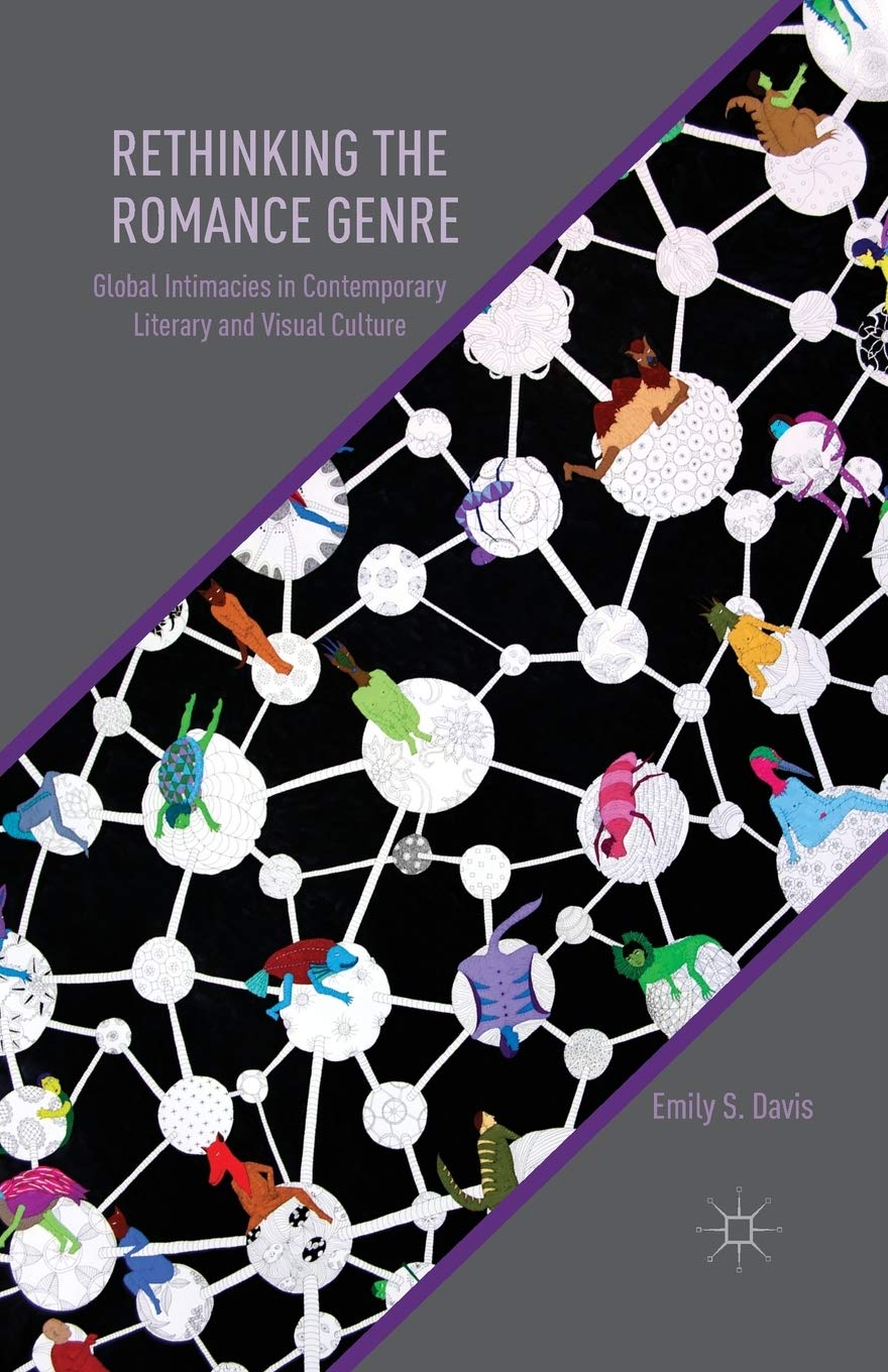 Rethinking the Romance Genre: Global Intimacies in Contemporary Literary and Visual Culture
