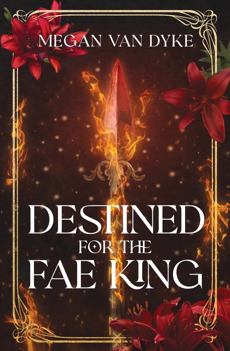 Destined for the Fae King: A Steamy Fae Fantasy Romance (Courts of Faery)