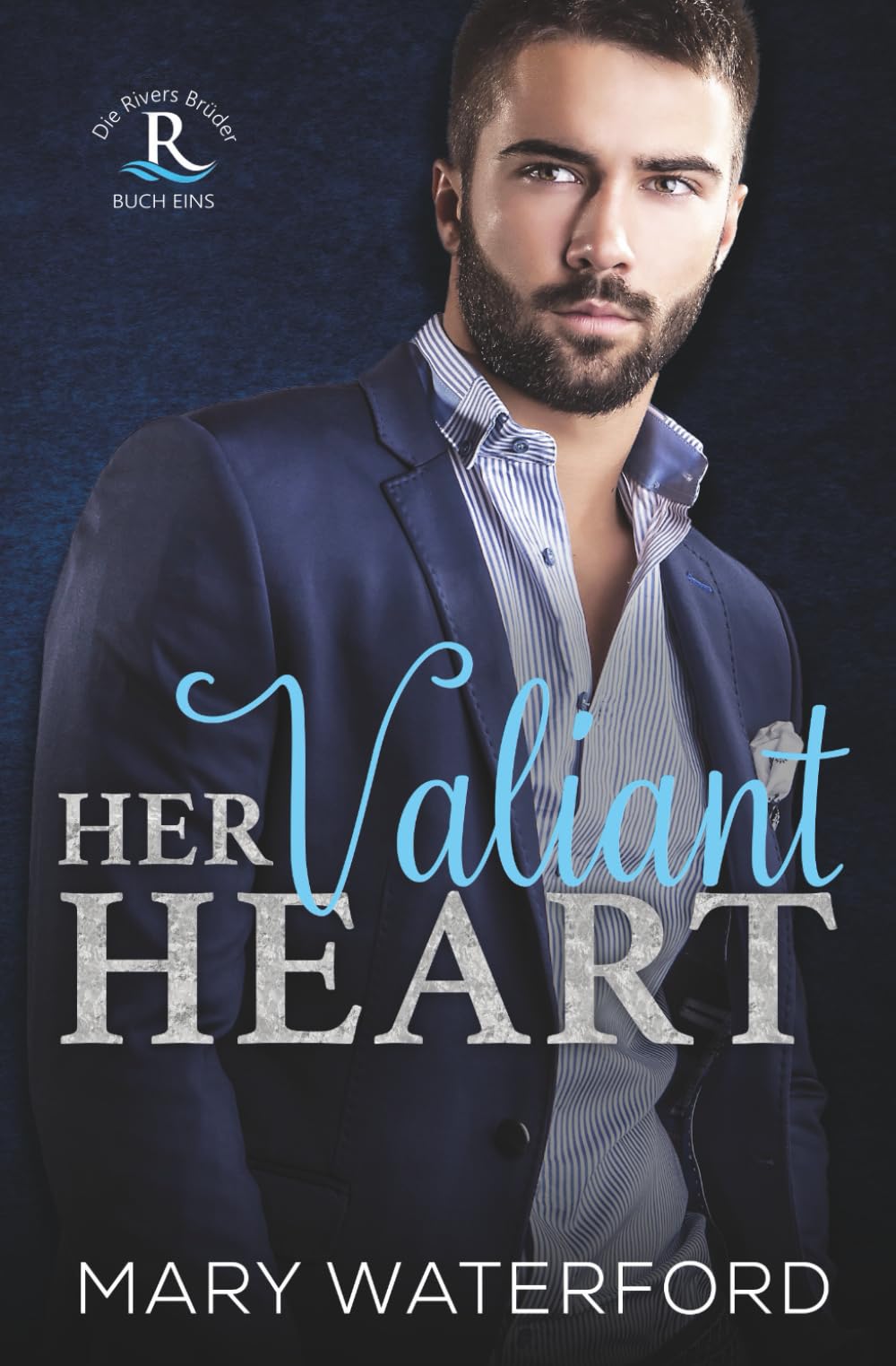 Her Valiant Heart: Die Rivers Brüder (Band 1) (Deutsche Ausgabe)