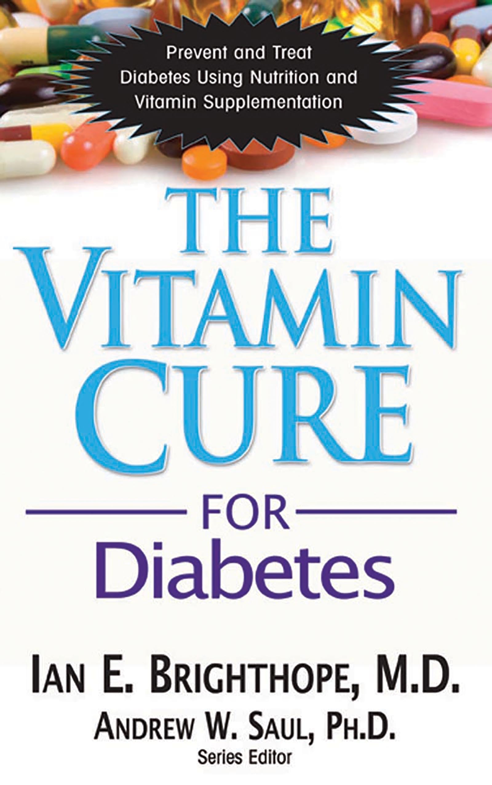 Vitamin Cure For Diabetes: Prevent and Treat Diabetes Using Nutrition and Vitamin Supplementation