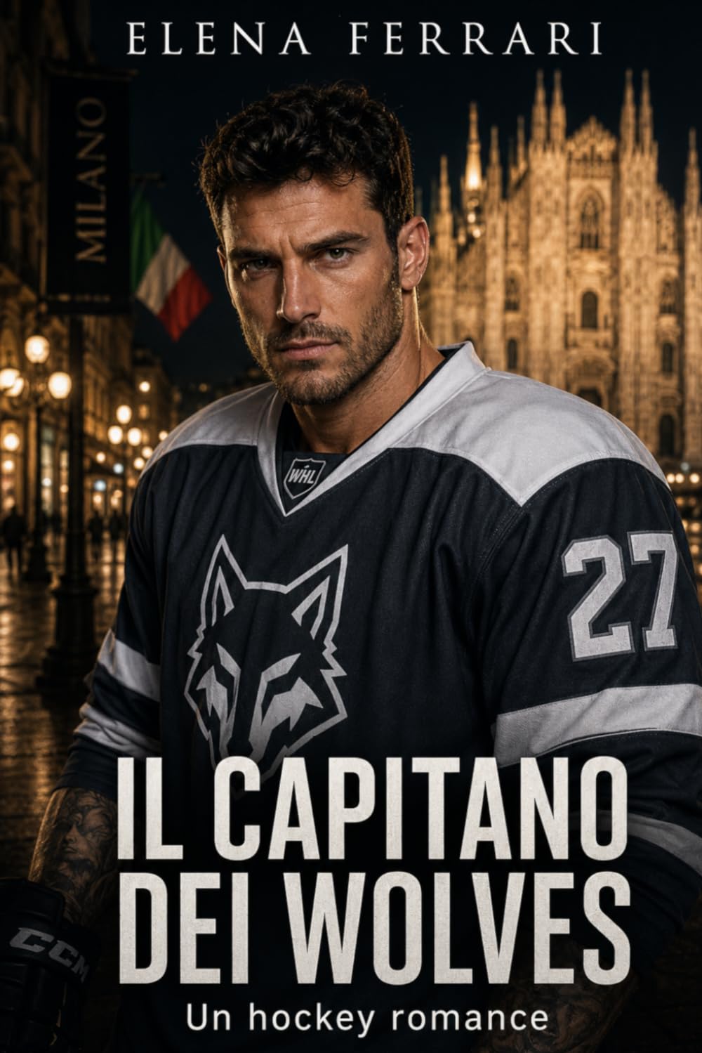 Il Capitano dei Wolves: Un Hockey Romance (I Lupi di Milano)