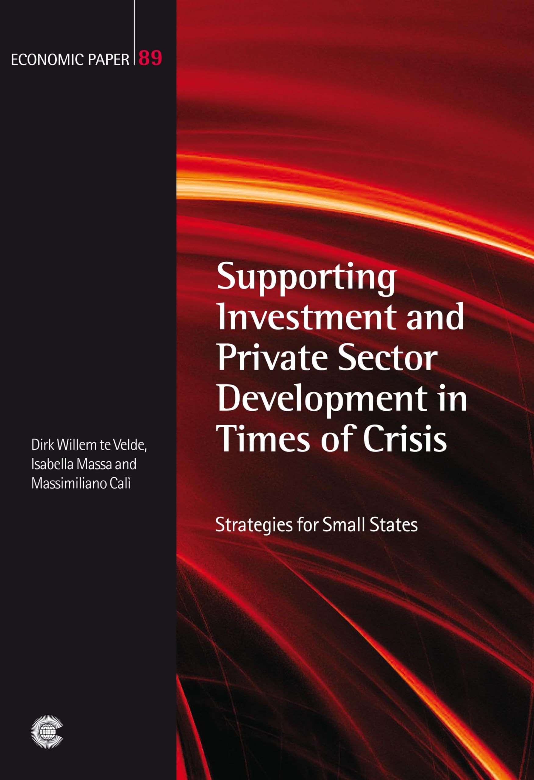 Supporting Investment and Private Sector Development in Times of Crisis: Strategies for Small States: 89 (Commonwealth Economic Paper Series)