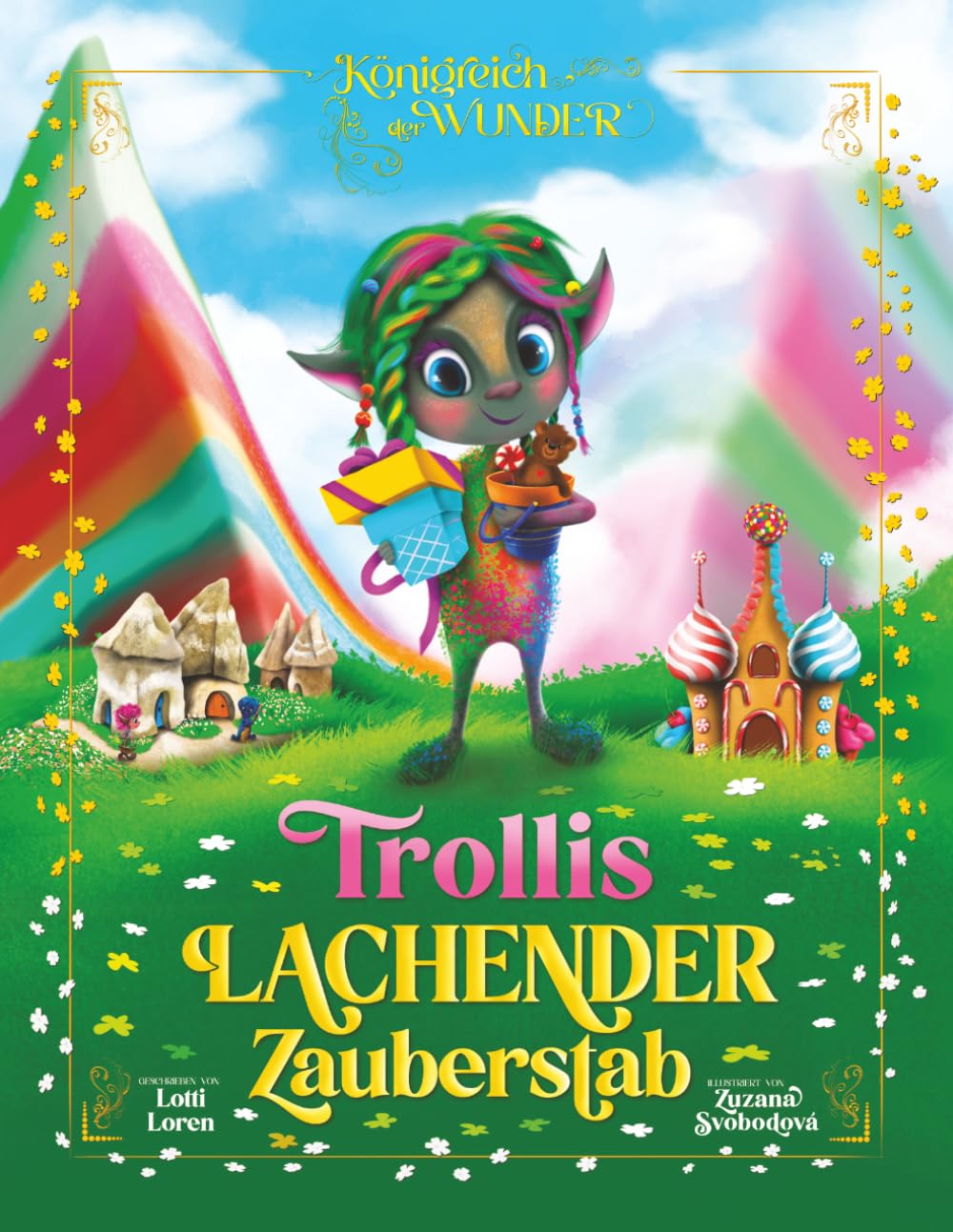 Trollys lachender Zauberstab: Ein magisches Abenteuer über das Glück, das man nicht kaufen kann! (Königreich der Wunder)