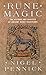 Rune Magic: The History and Practice of Ancient Runic Traditions