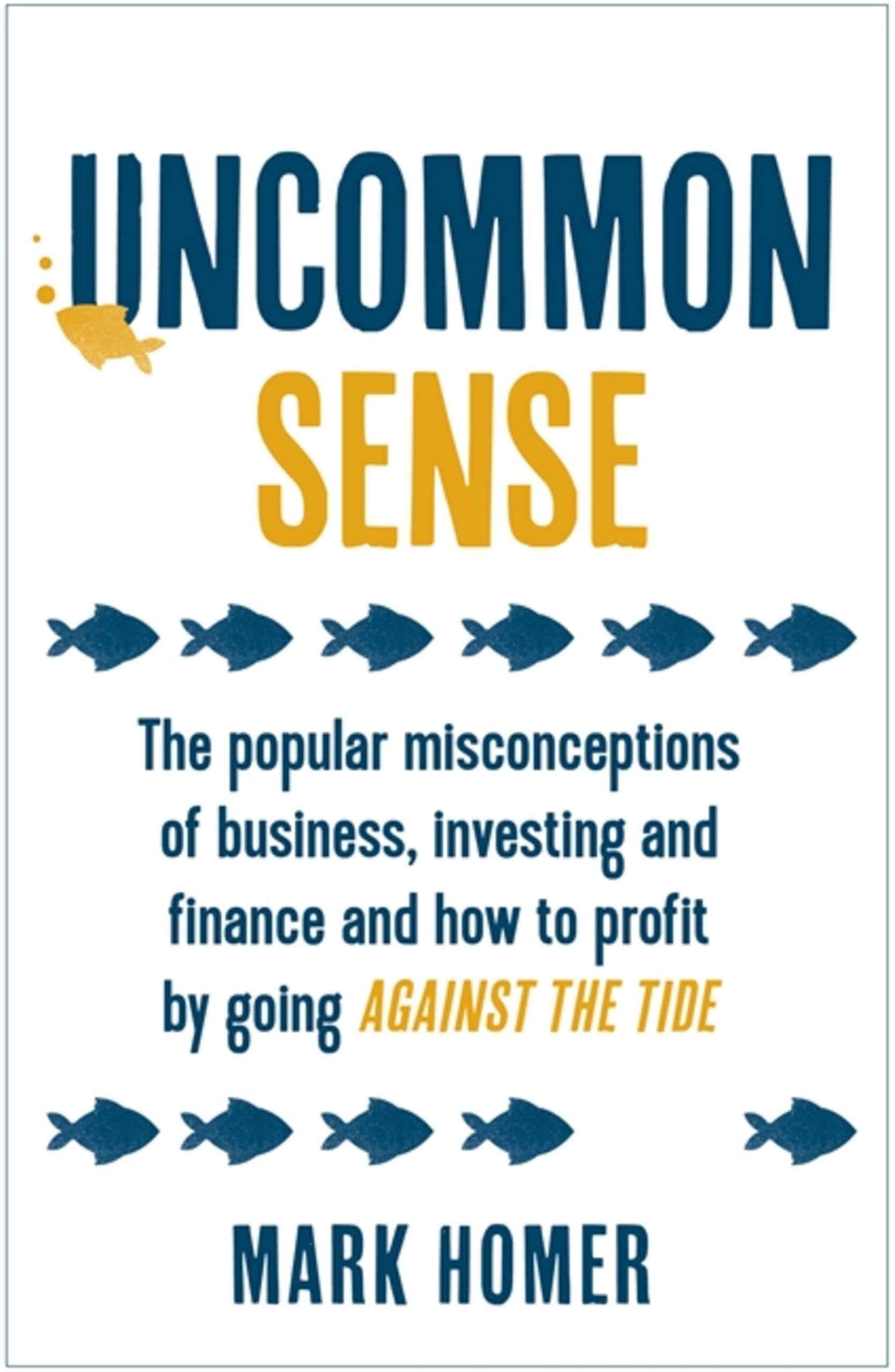 Uncommon Sense: The popular misconceptions of business, investin