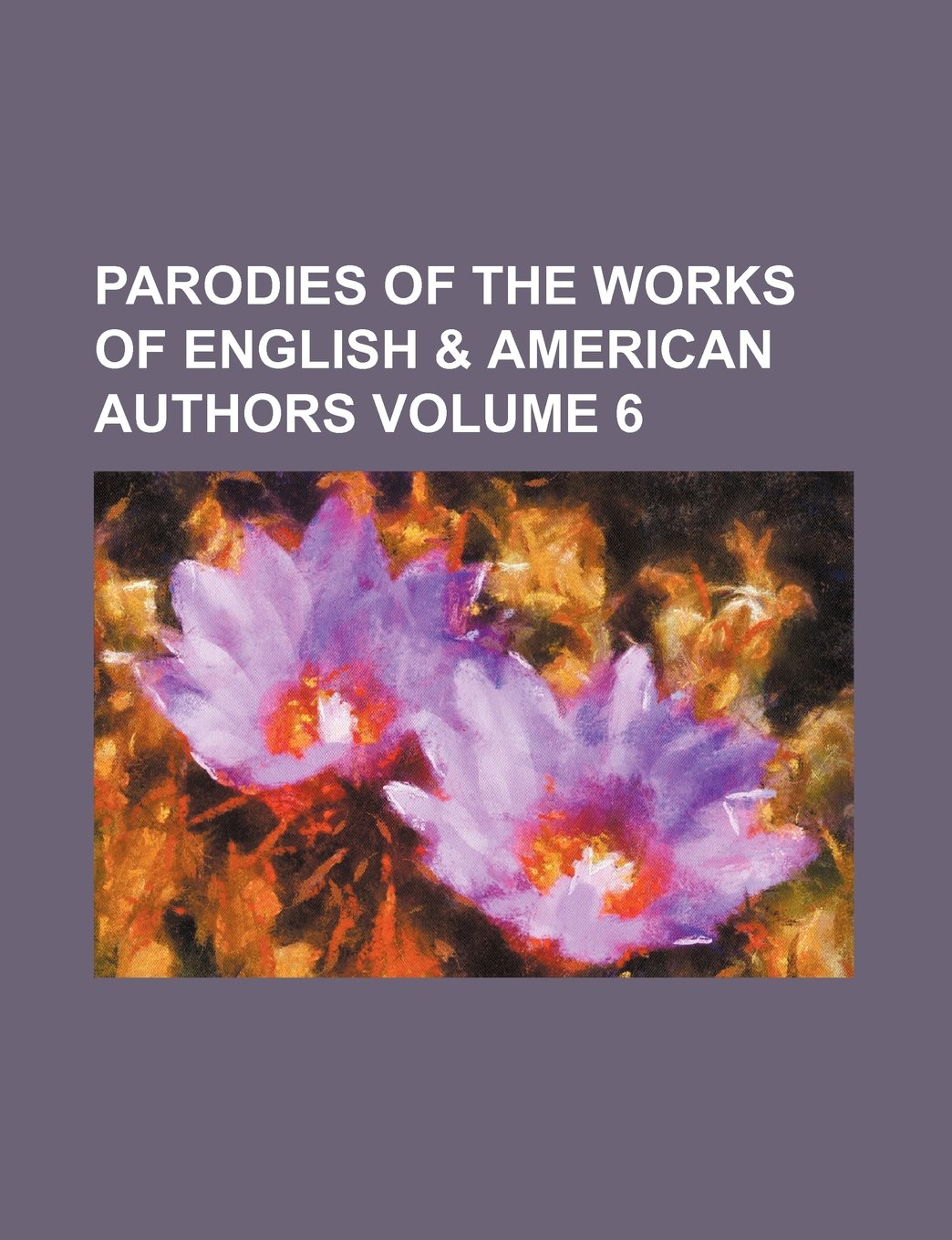Parodies of the Works of English & American Authors Volume 6