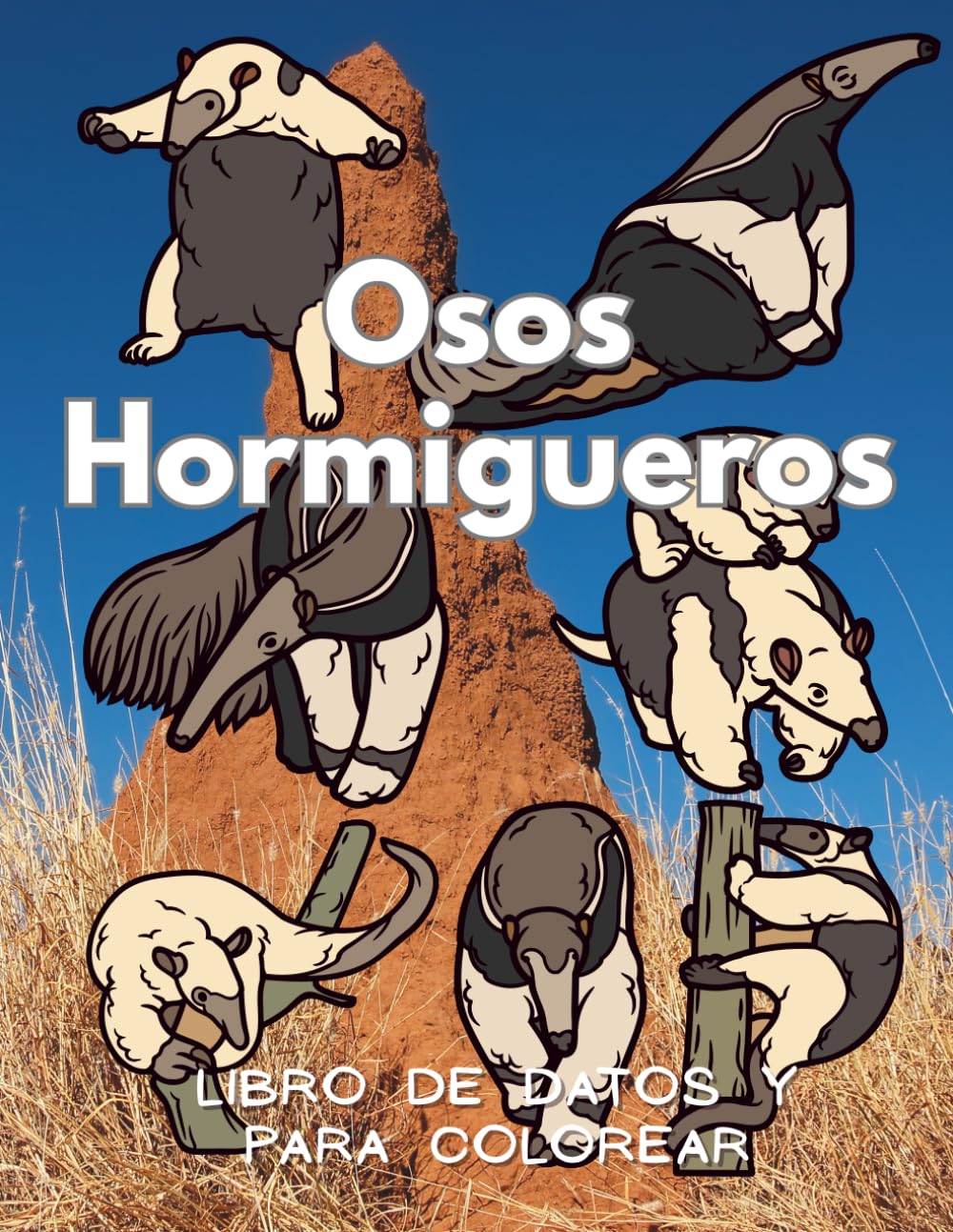 Osos hormigueros: Datos y libro para colorear: Libro de actividades para niños de 2 a 16 años