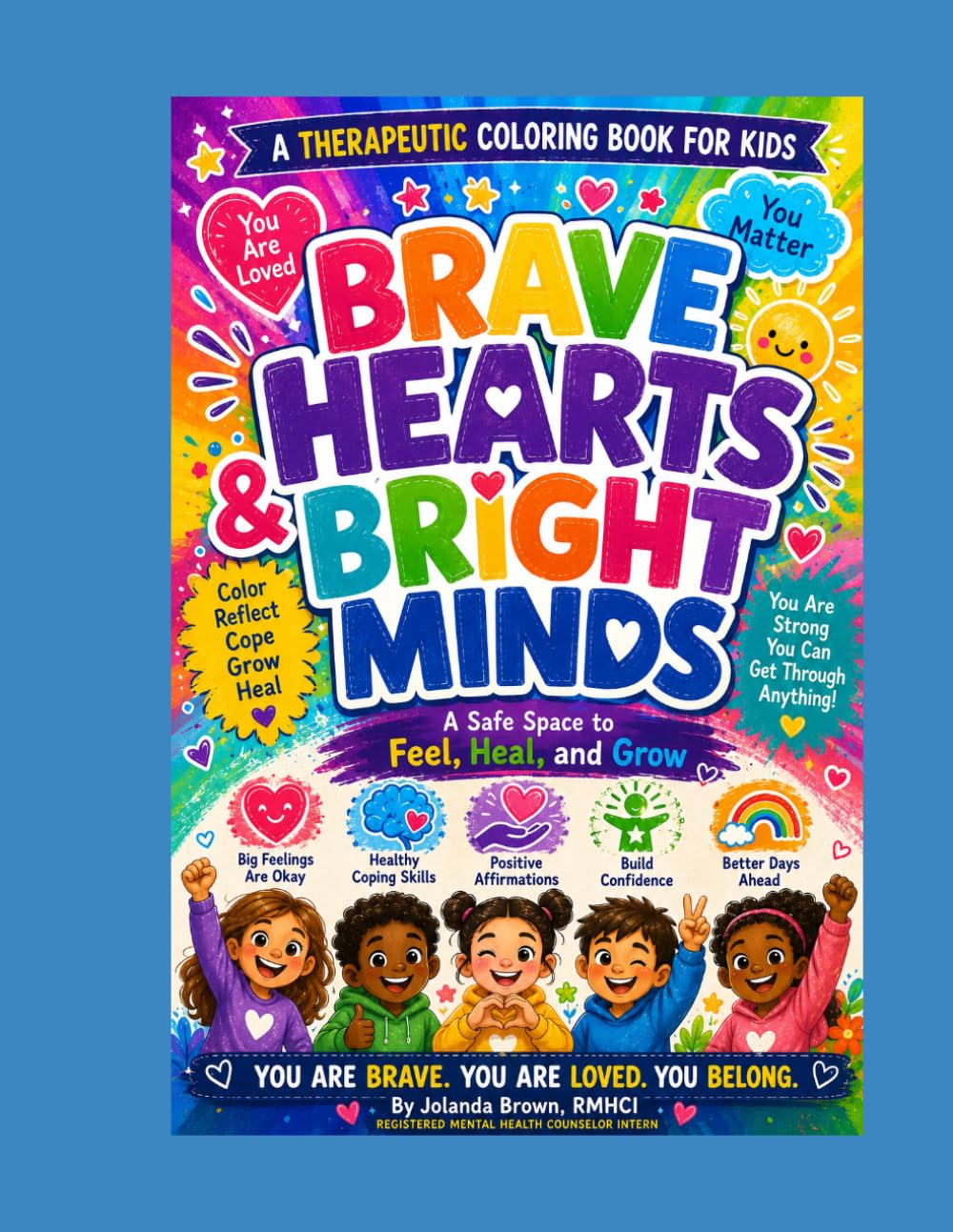 Brave Heart Bright Minds: A Safe Place to Feel, Heal, and Grow