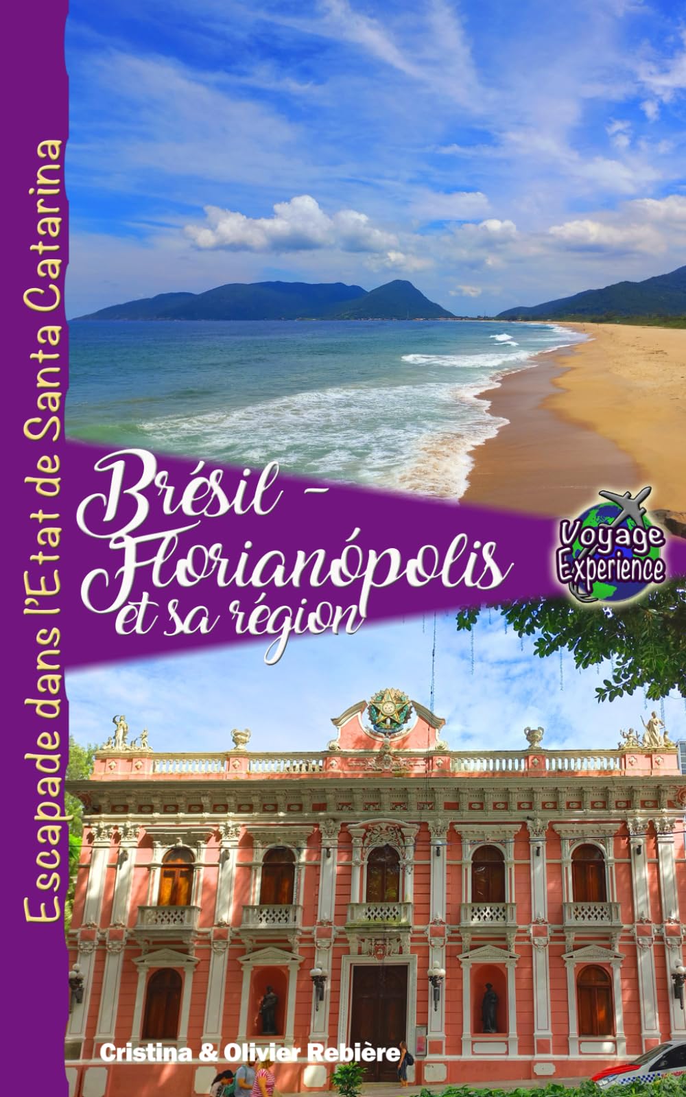 Brésil - Florianopolis et sa région: Escapade dans l’Etat de Santa Catarina (Voyage Experience)