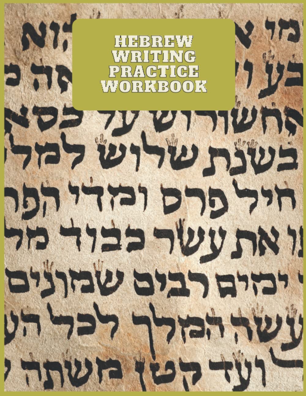 Hebrew Writing Practice Workbook: Improve your Hebrew handwriting & practice print workbook /Practice writing the letters of the Hebrew alphabet