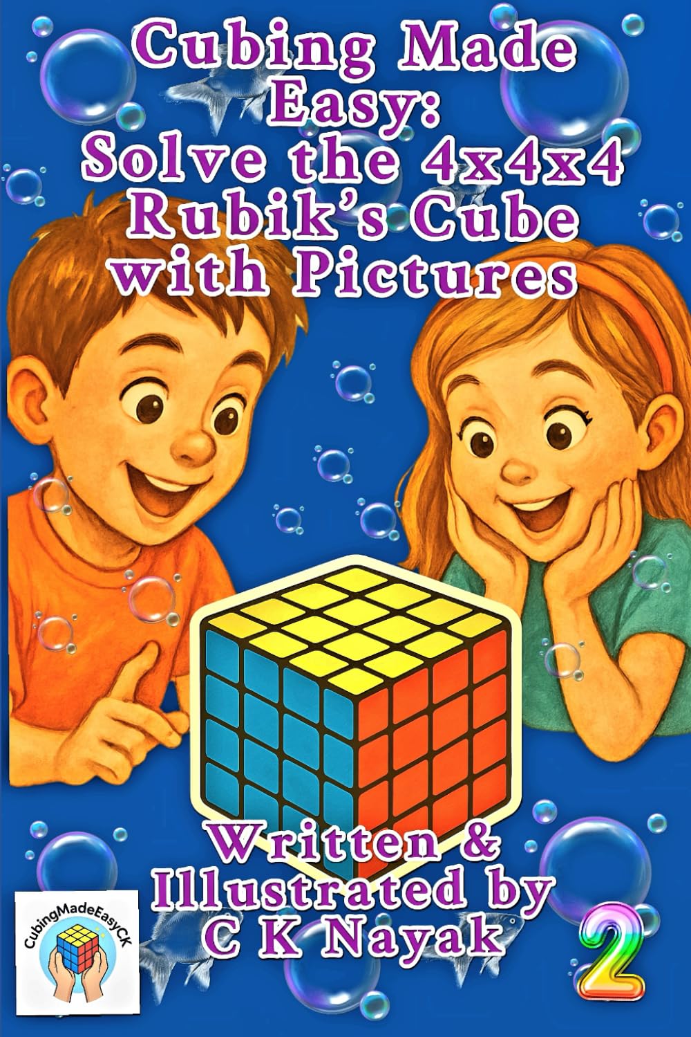 Cubing Made Easy: Solve the 4x4x4 Rubik's Cube using Pictures (Cubing Made Easy by CK)
