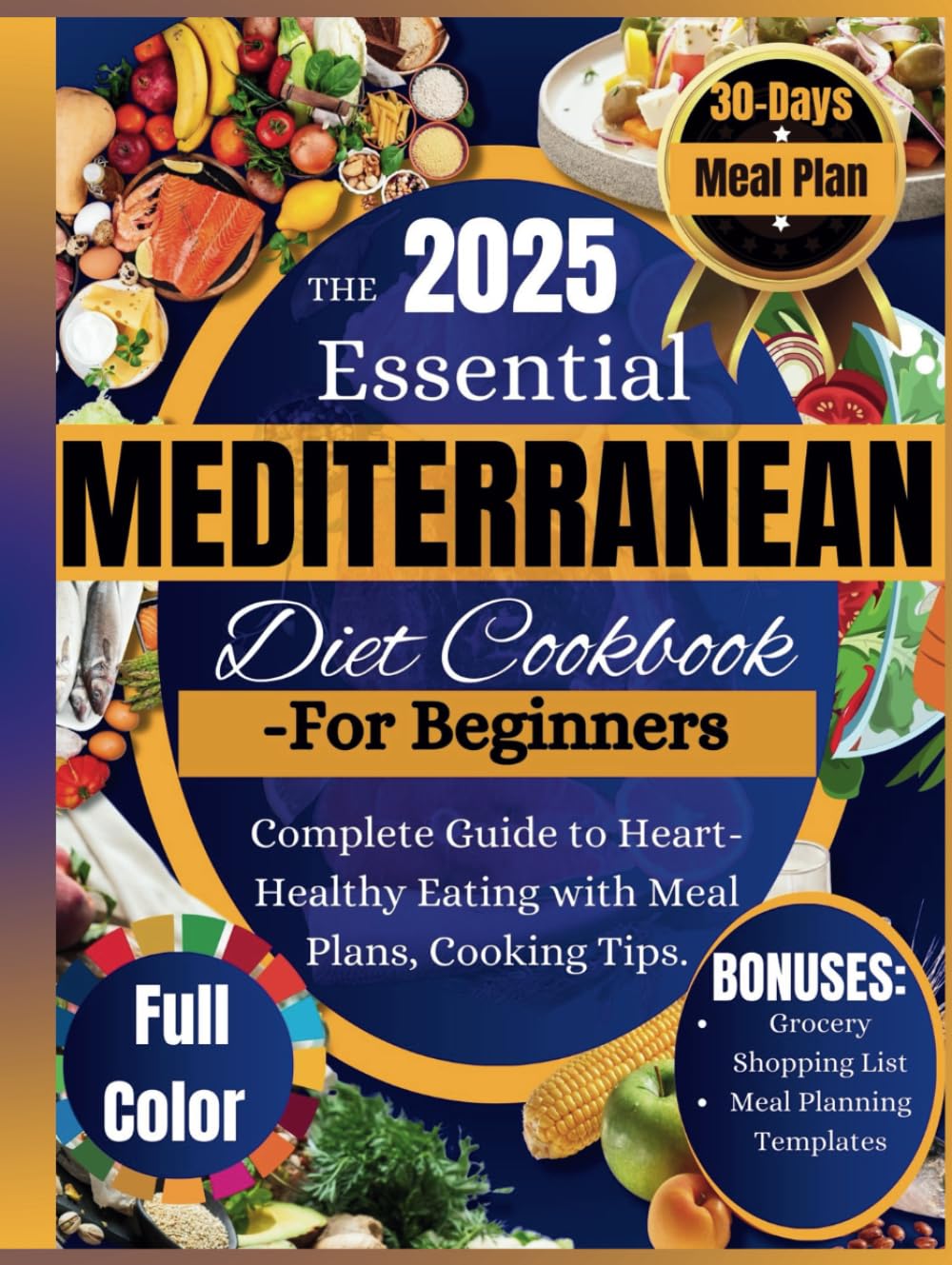 Mediterranean Diet Cookbook: Complete Guide to Heart-Healthy Eating with Meal Plans, Cooking Tips.