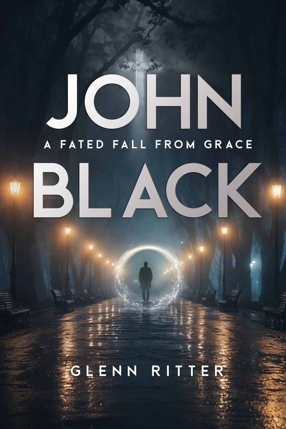 John Black: A Fated Fall From Grace: A Time Travel Thriller Where the Future Is Already Written