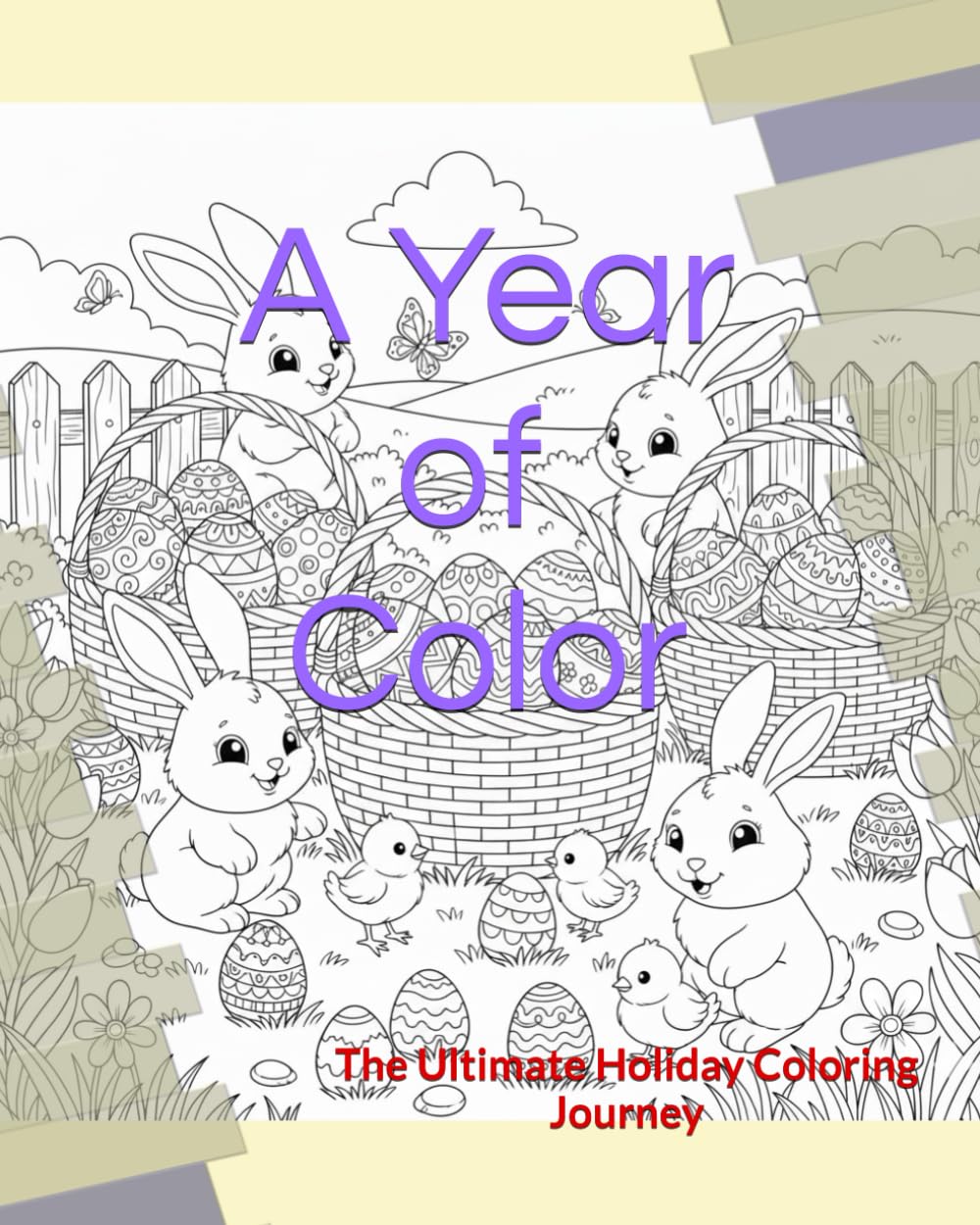 A Year of Color: The Ultimate Holiday Coloring Journey: relaxing, perfect for gift, free time