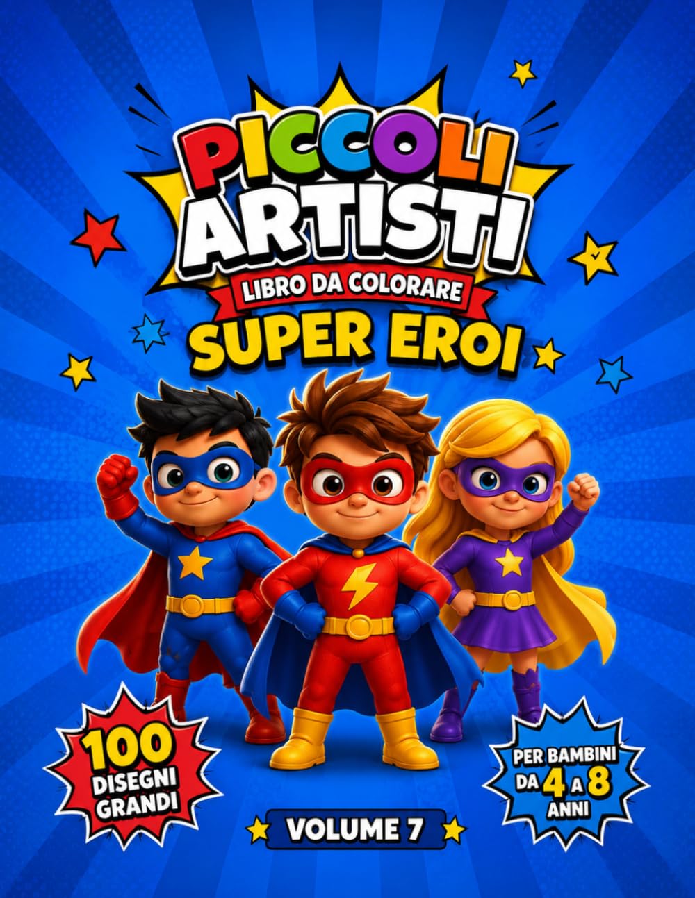 Super Eroi da Colorare: 100 Super Eroi Kawaii: Libro da colorare per bambini dai 4 agli 8 anni con 100 disegni grandi e facili da colorare | Un disegno per ogni pagina | (Piccoli Artisti)