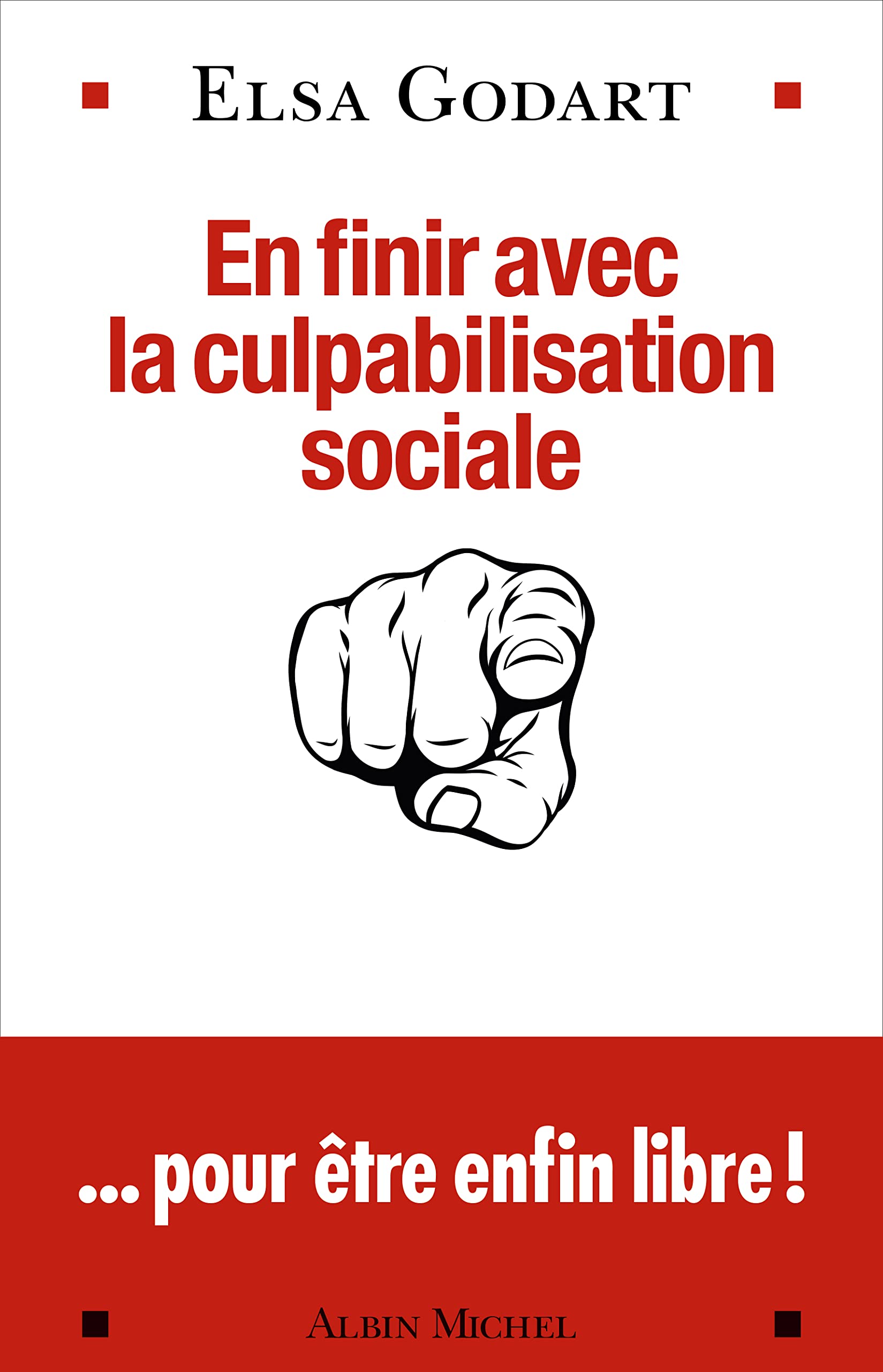 En finir avec la culpabilisation sociale: ...pour être enfin libre !
