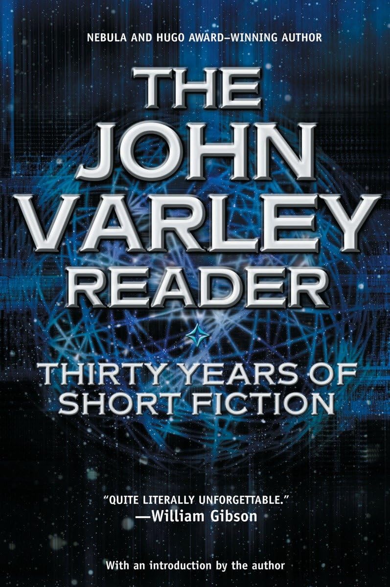 The John Varley Reader Paperback – 7 September 2004