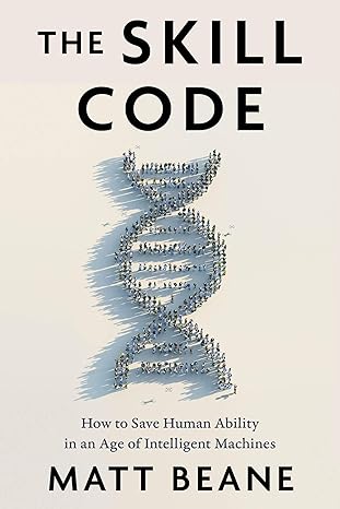 The Skill Code: How to Save Human Ability in an Age of Intelligent Machines-Wow! eBook