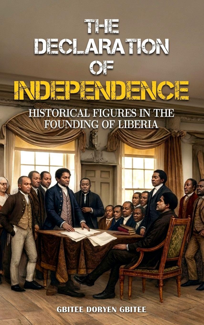 The Declaration of Independence: Historical Figures In the Founding of Liberia