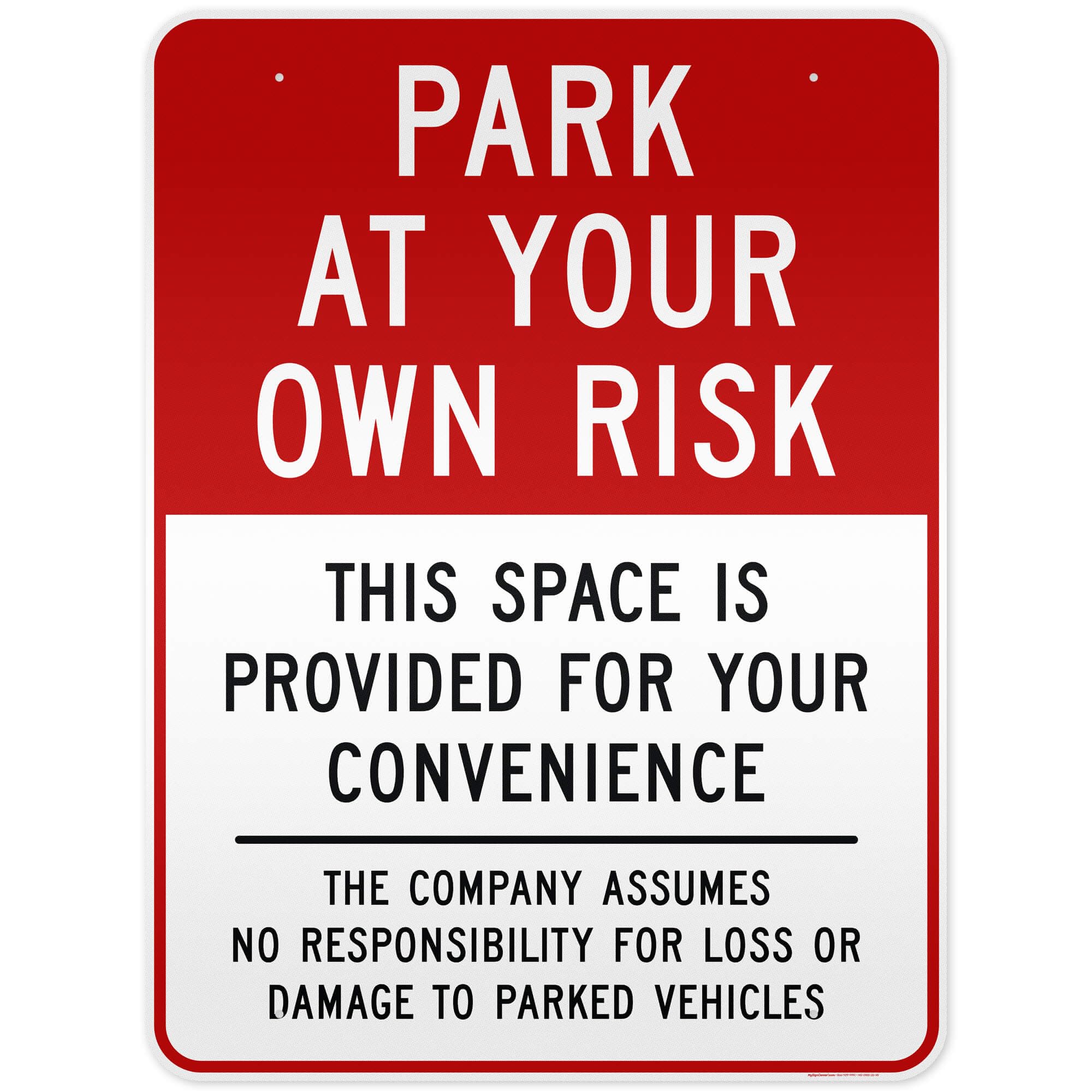 Park at Your Own Risk, This Space Is Provided For your Convenience, This Company Assumes No Responsibility For Loss Or Damage To Parked Vehicles Sign, 36x48 Inches, Reflective, Rust Free DiBound, Fade Resistant, Made in USA by My Sign Center
