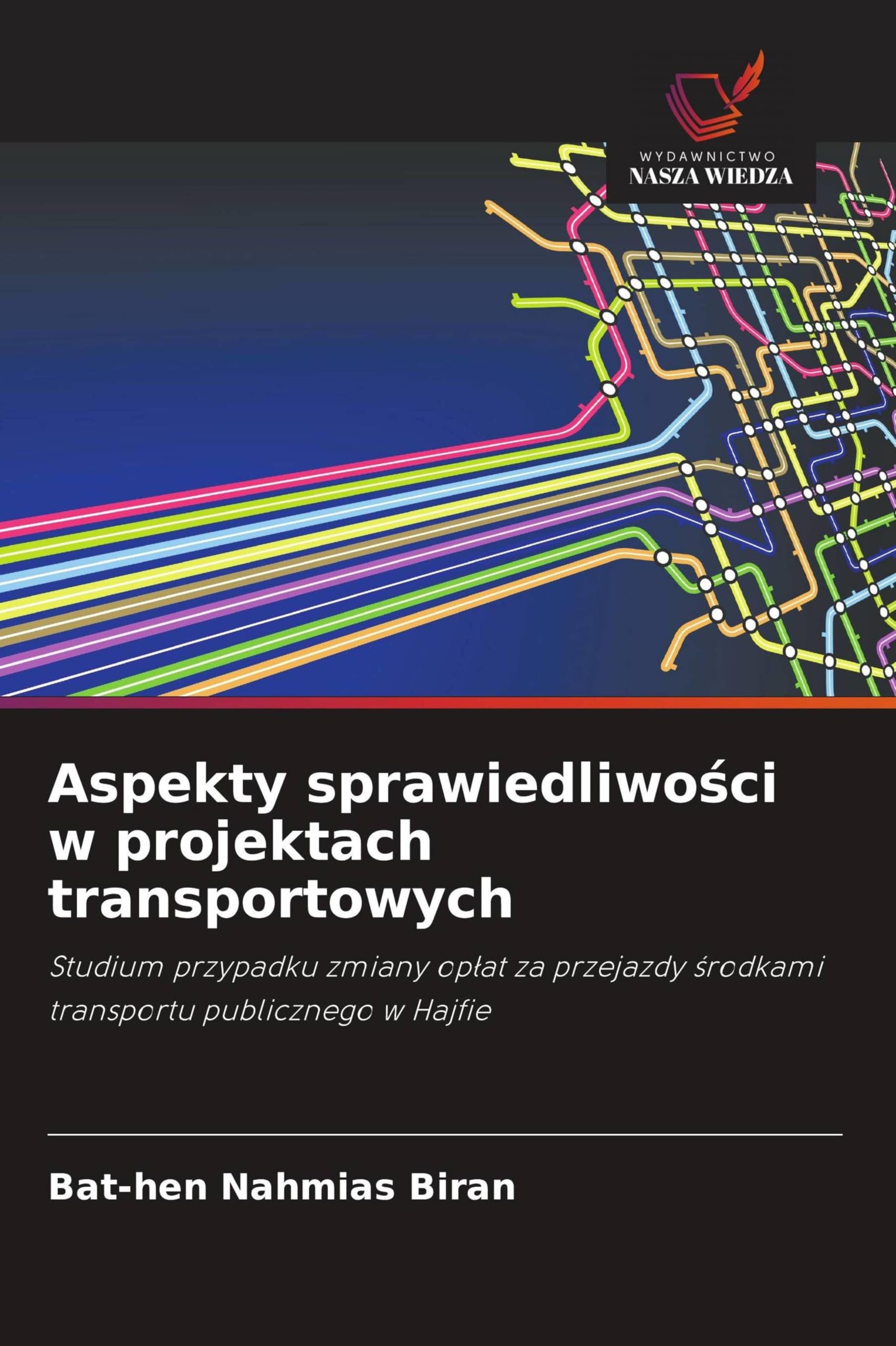 Aspekty sprawiedliwości w projektach transportowych: Studium przypadku zmiany op¿at za przejazdy ¿rodkami transportu publicznego w Hajfie