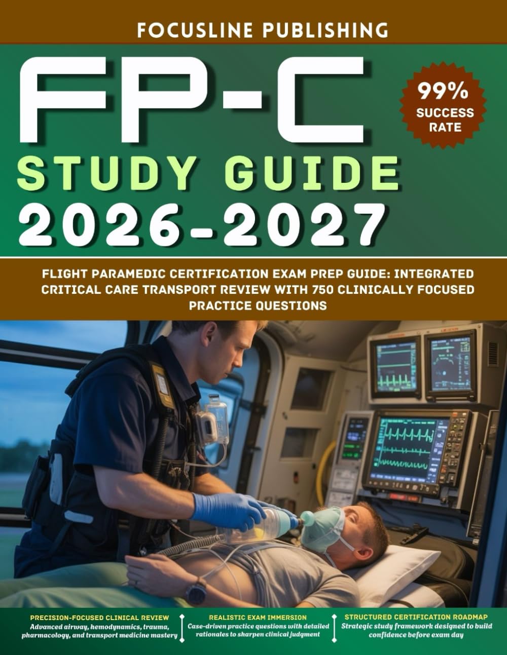 FP-C Study Guide 2026-2027: Flight Paramedic Certification Exam Prep Guide: Integrated Critical Care Transport Review with 750 Clinically Focused Practice Questions