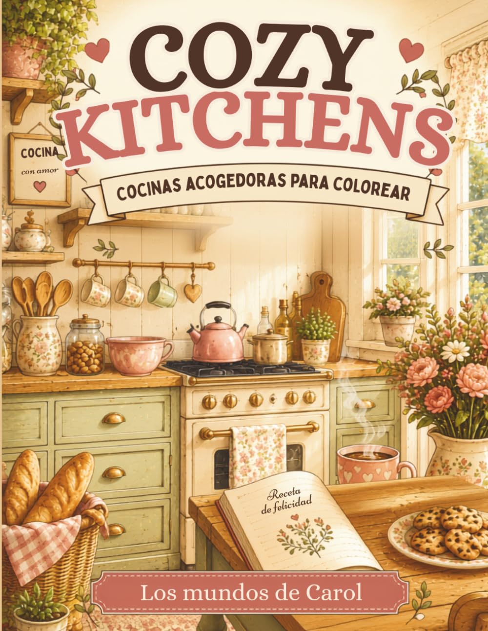 COZY KITCHENS: COCINAS ACOGEDORAS PARA COLOREAR: Un libro para colorear con encantadoras cocinas de estilo cozy para relajarte, desconectar y disfrutar de momentos de creatividad.