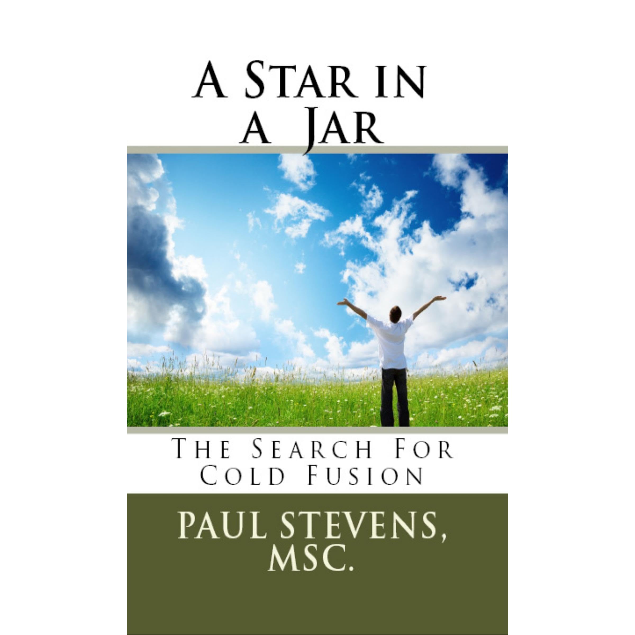 A Star in a Jar: The Search for Cold Fusion