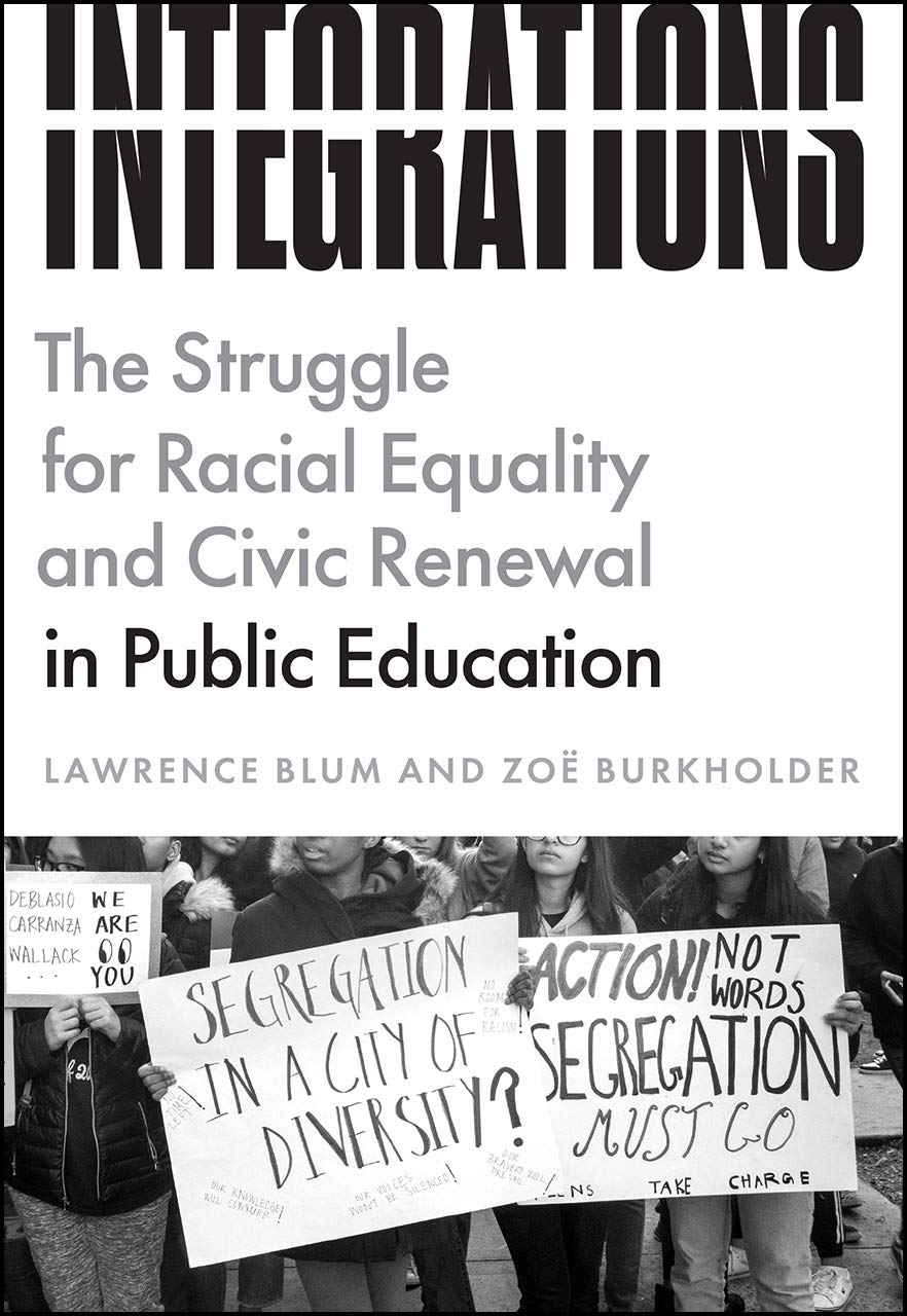 Integrations: The Struggle for Racial Equality and Civic Renewal in Public Education (History and Philosophy of Education Series)
