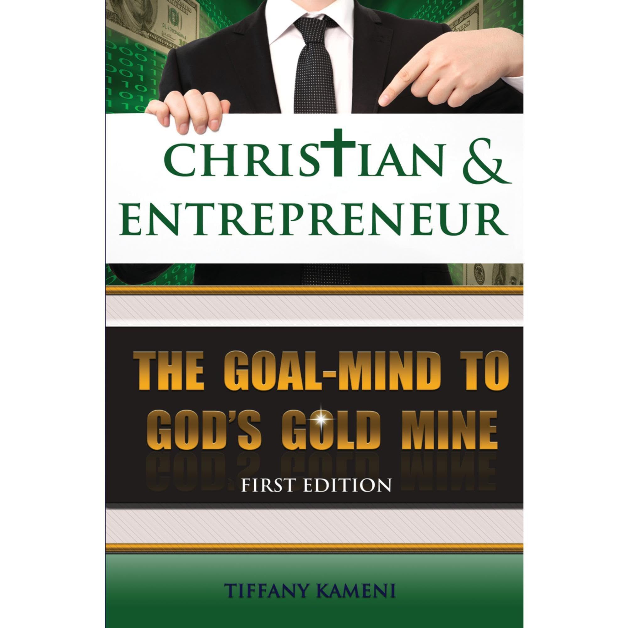 Christian & Entrepreneur: The Goal-Mind to GOD'S Goldmine