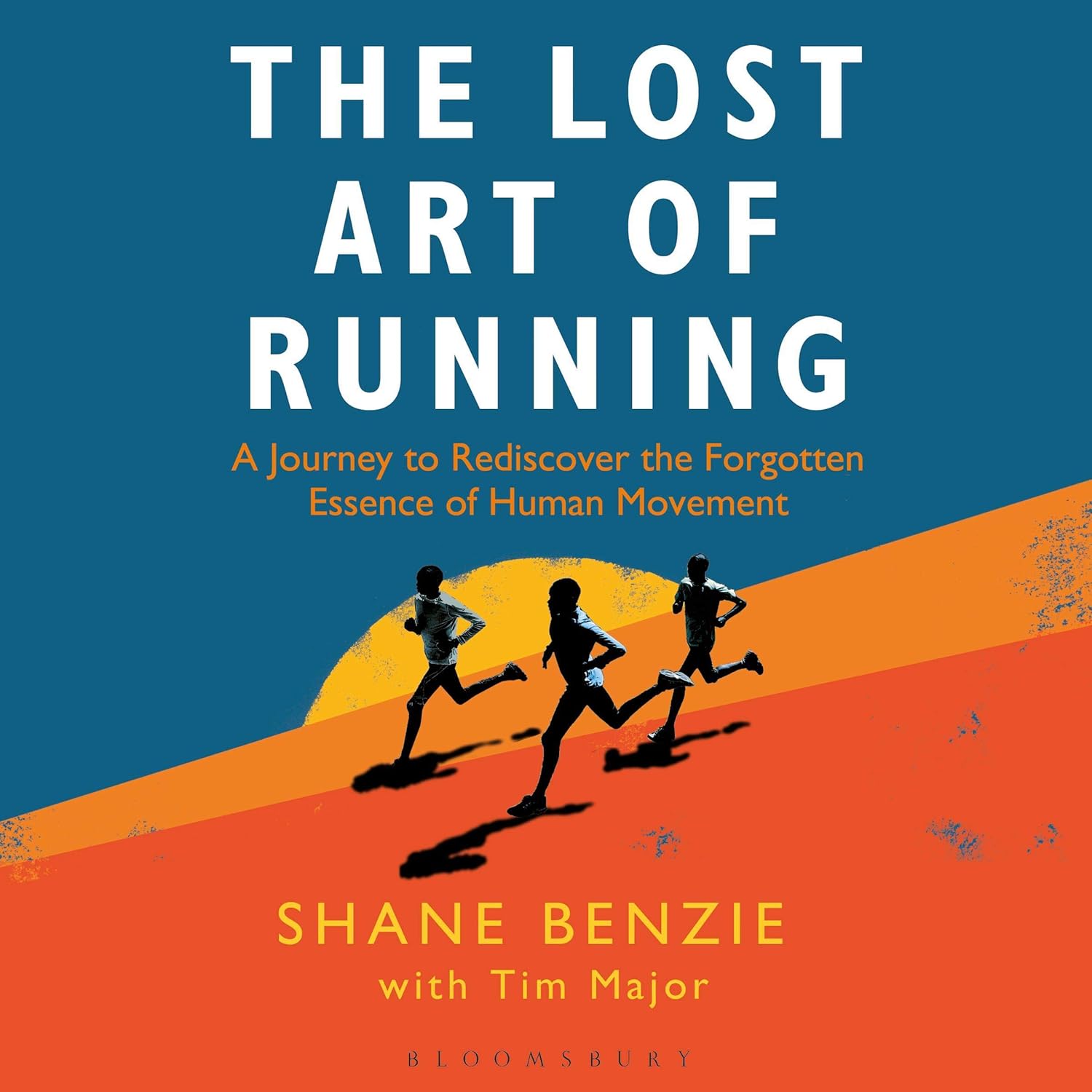 The Lost Art of Running by Shane Benzie: Audiobook Guide to Natural Running Technique & Global Athlete Insights