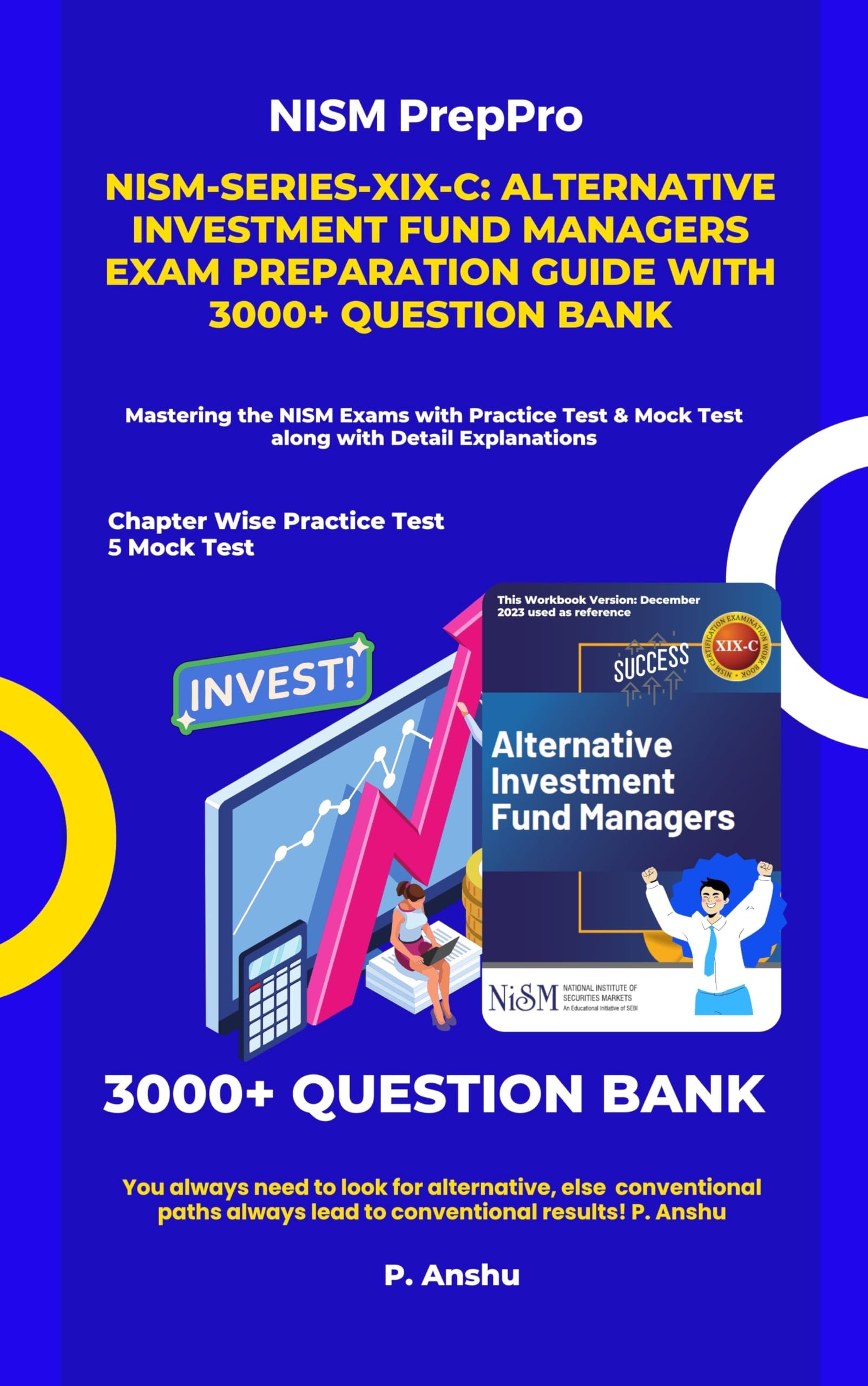 NISM-Series-XIX-C: Alternative Investment Fund Managers Exam Preparation Guide with 3000+ Question Bank: Practice Test & Mock Test along with Detail Explanations