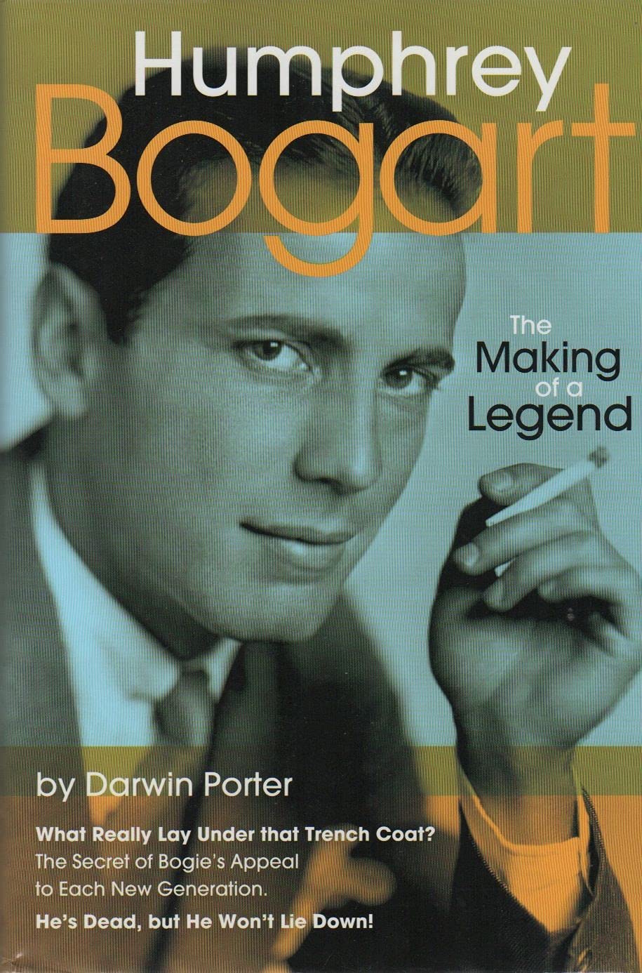 Humphrey Bogart: The Making of a Legend