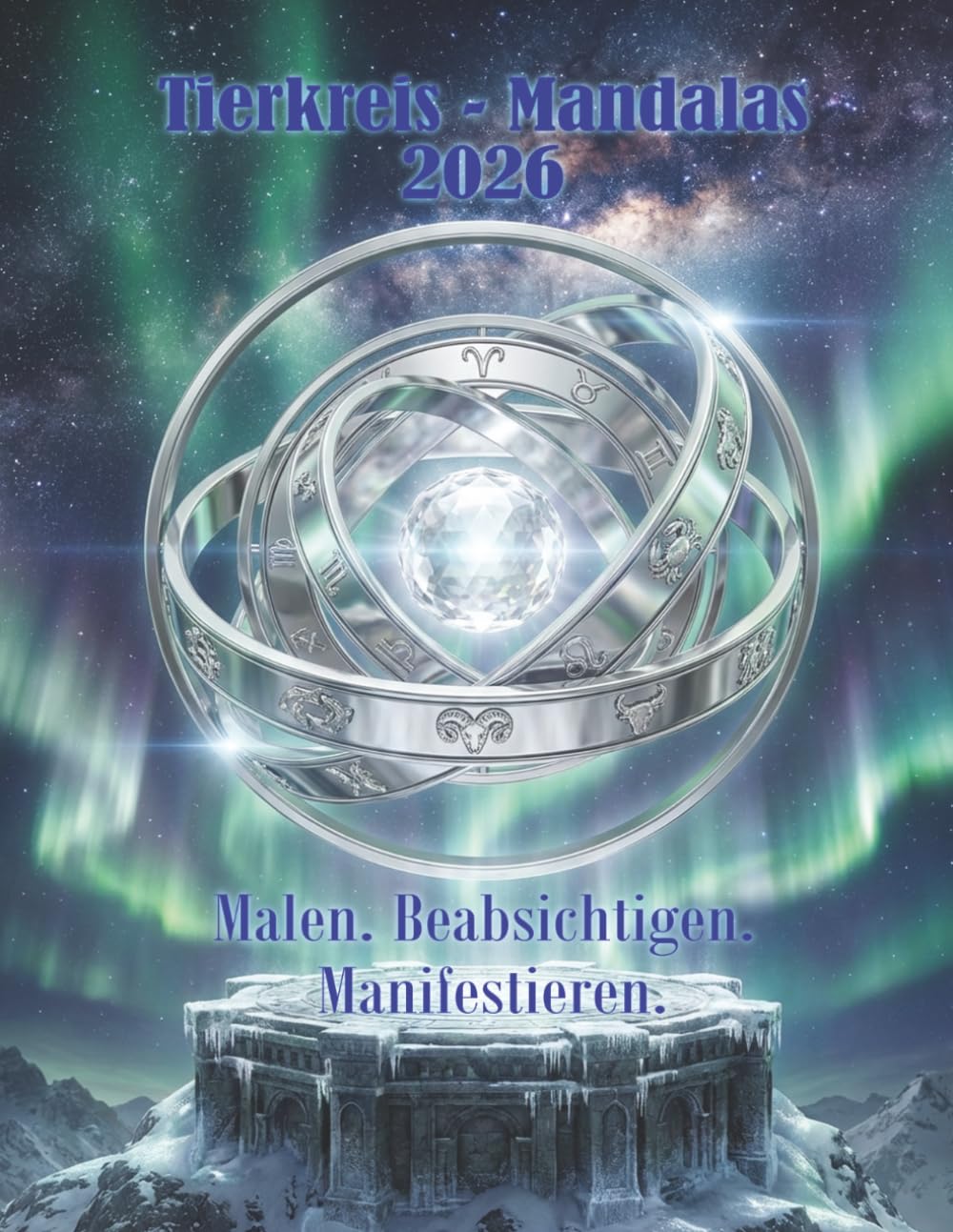 Sternzeichen Mandala 2026: Ausmalbuch für Erwachsene — 12 Tierkreiszeichen-Mandalas mit Jahreshoroskop & Manifestations-Ritualen: Stressabbau & ... | Einseitig bedruckt | 21,6 x 27,9 cm
