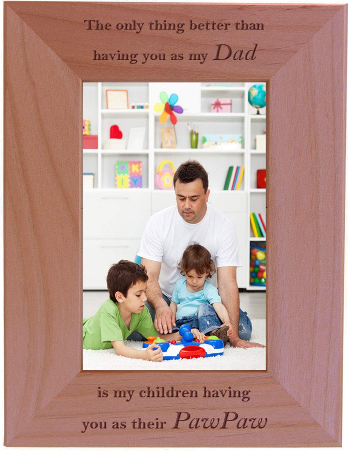 CustomGiftsNow Only Thing Better Than Having You as My dad is My Children Having You as Their Pawpaw - Engraved Wood Picture Frame (4x6 Vertical)